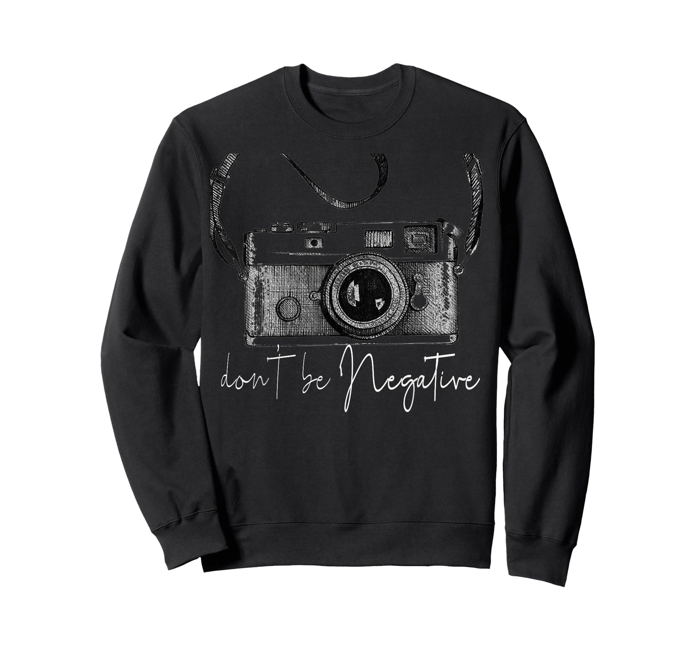 Funny Cute Photography gift Design - Dont be Negative photog T-Shirt
