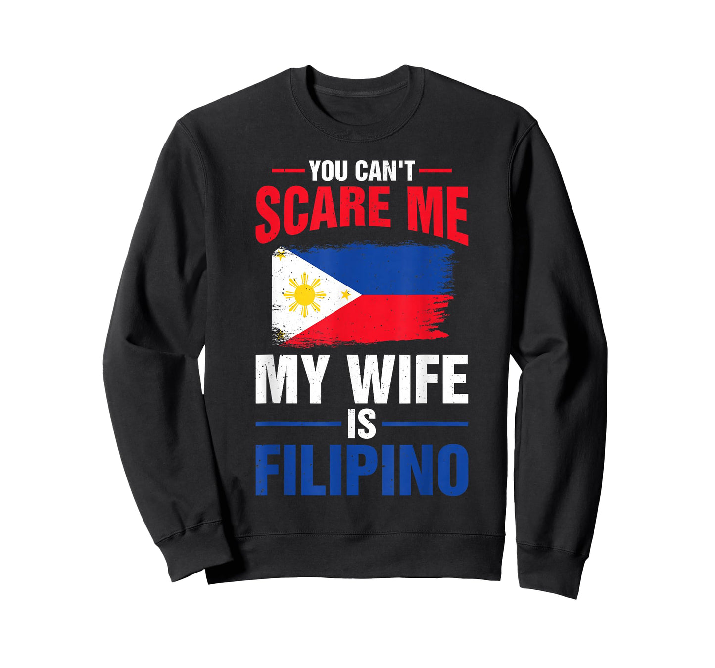 You Can't Scare Me My Wife Is Filipino Philippines Pride T-Shirt