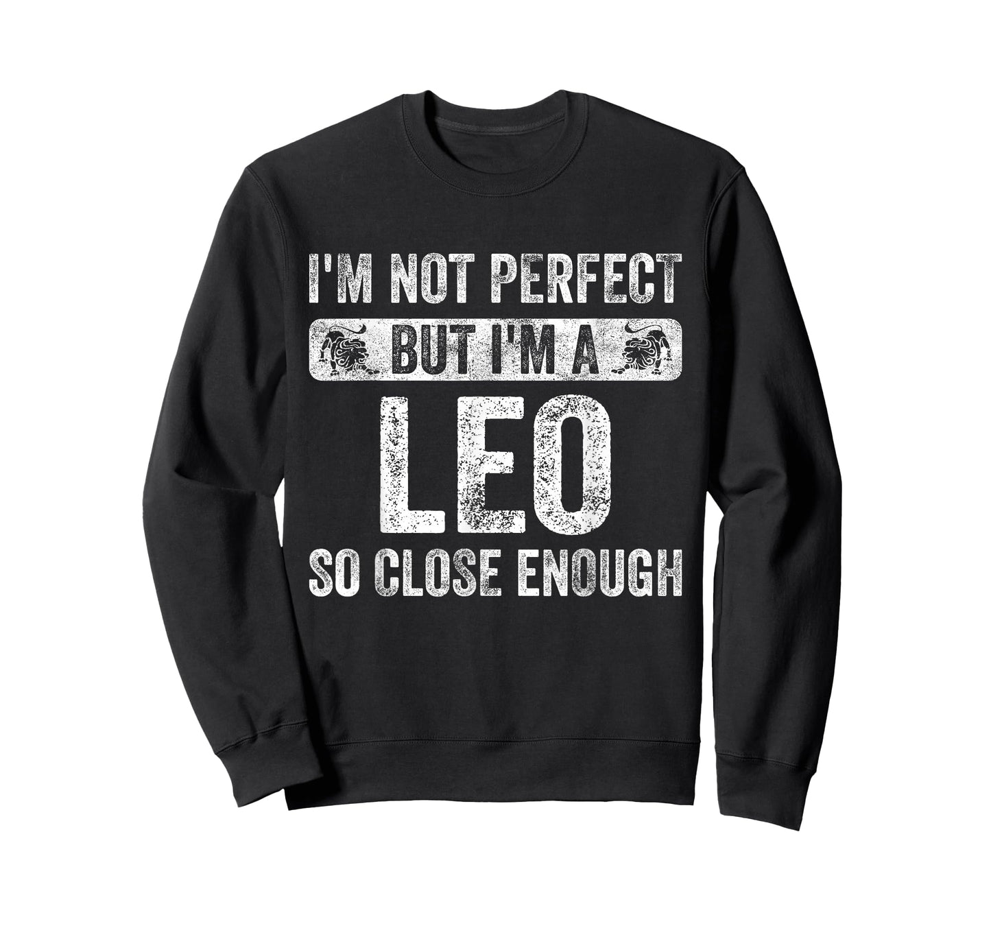 I'm Not Perfect But I'm A Leo Funny Horoscope Zodiac Sign T-Shirt