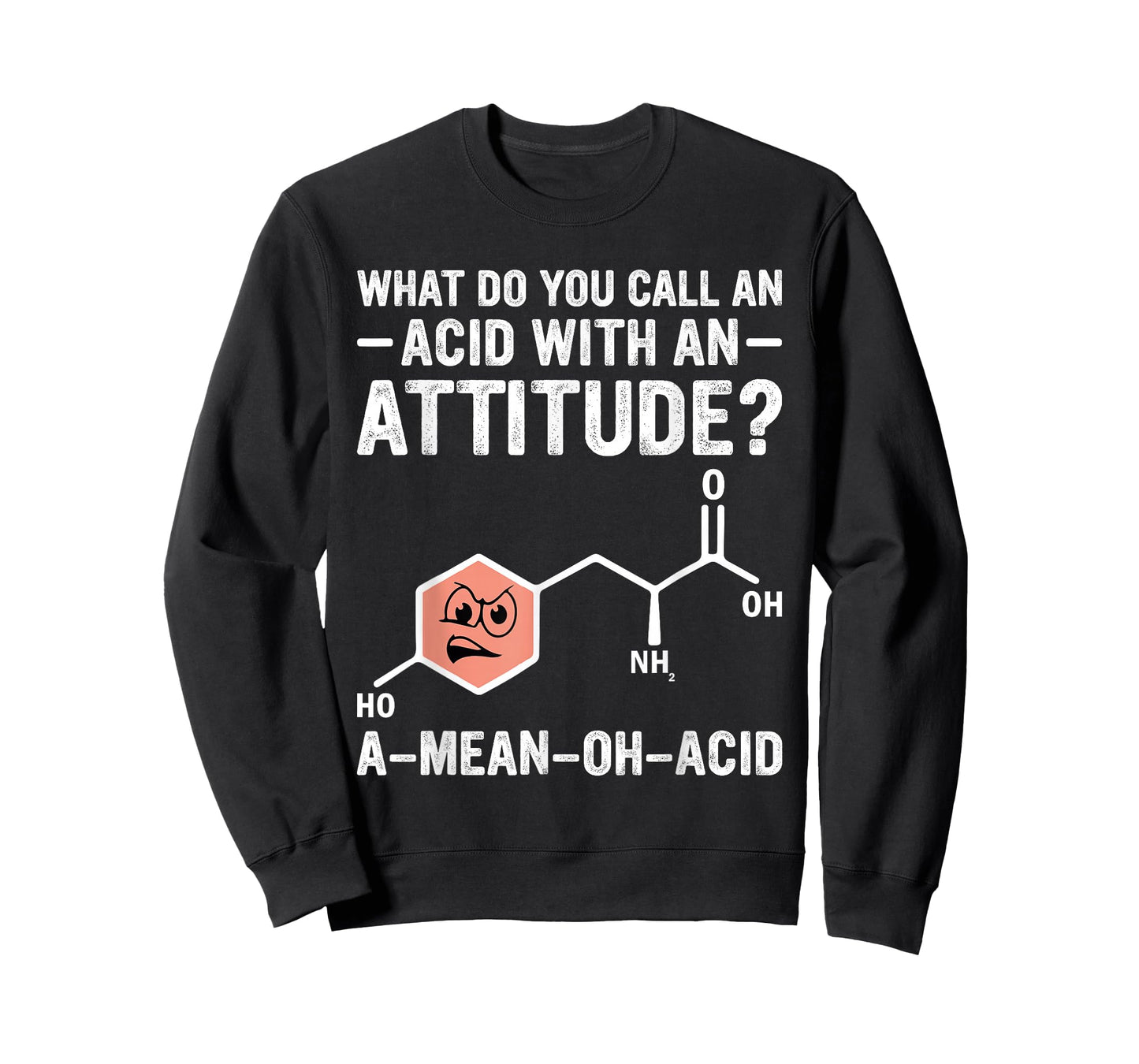 A Mean Oh Acid Humor Nerdy Chemistry Amino Acid T-Shirt