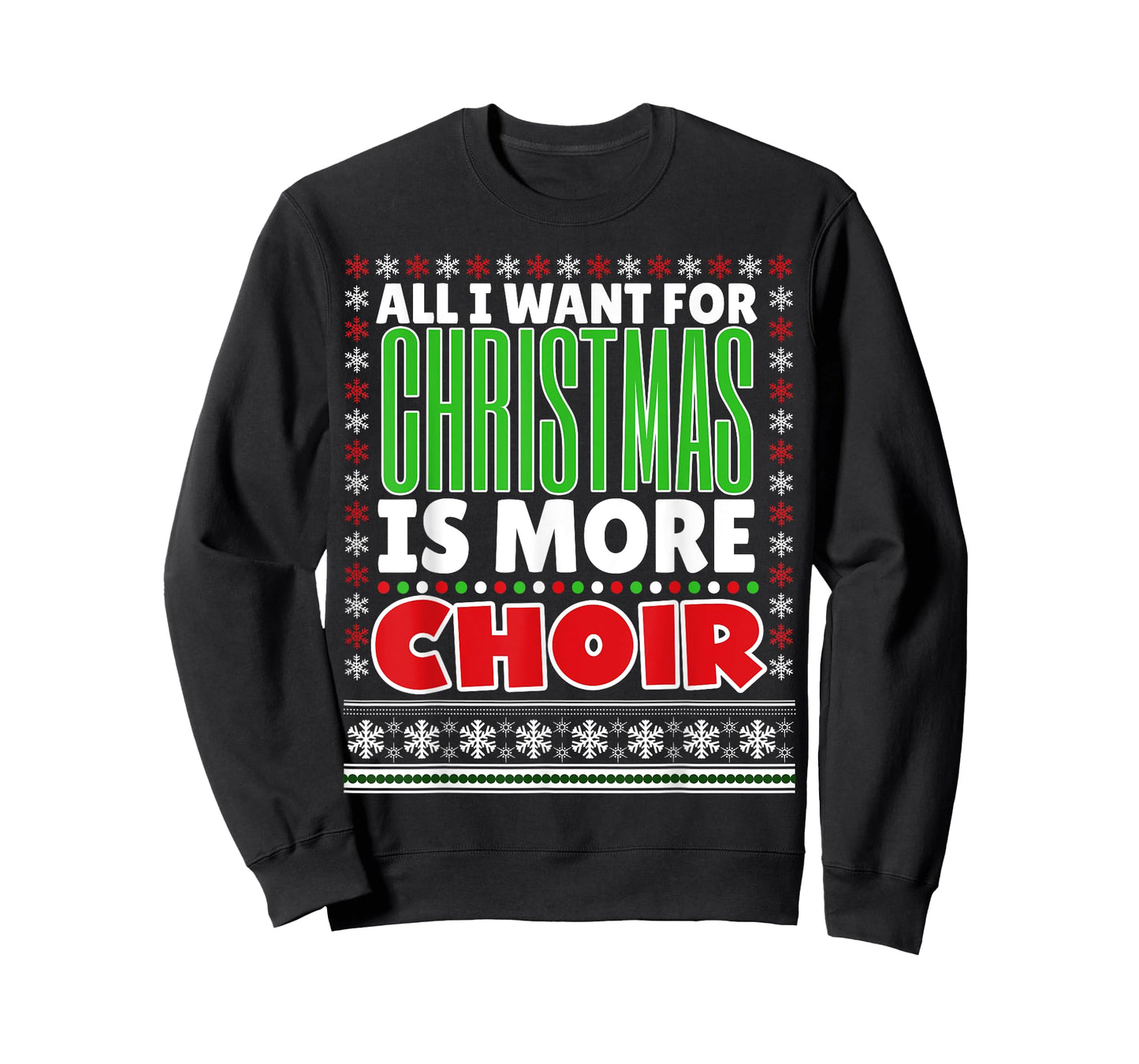 All I Want For Christmas Is More Choir Christmas Shirt