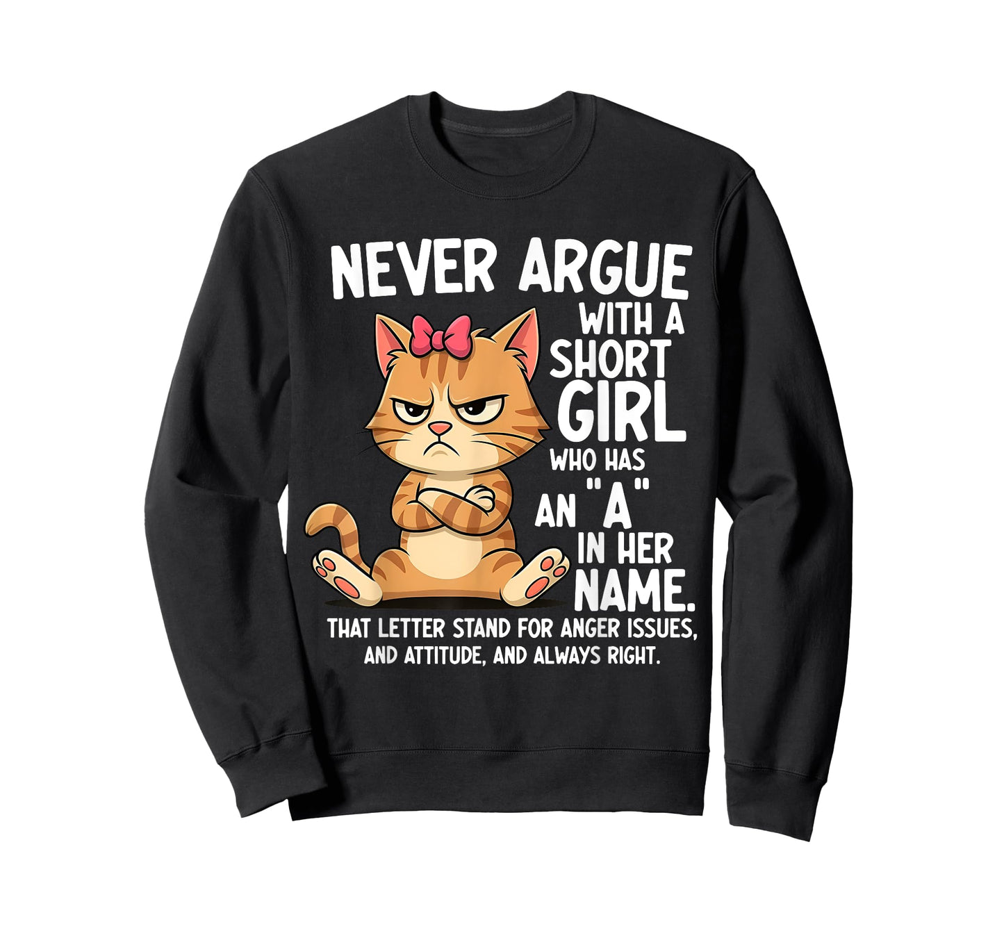 Never Argue with A Short Girl Who Has an A in Her Name Cat T-Shirt