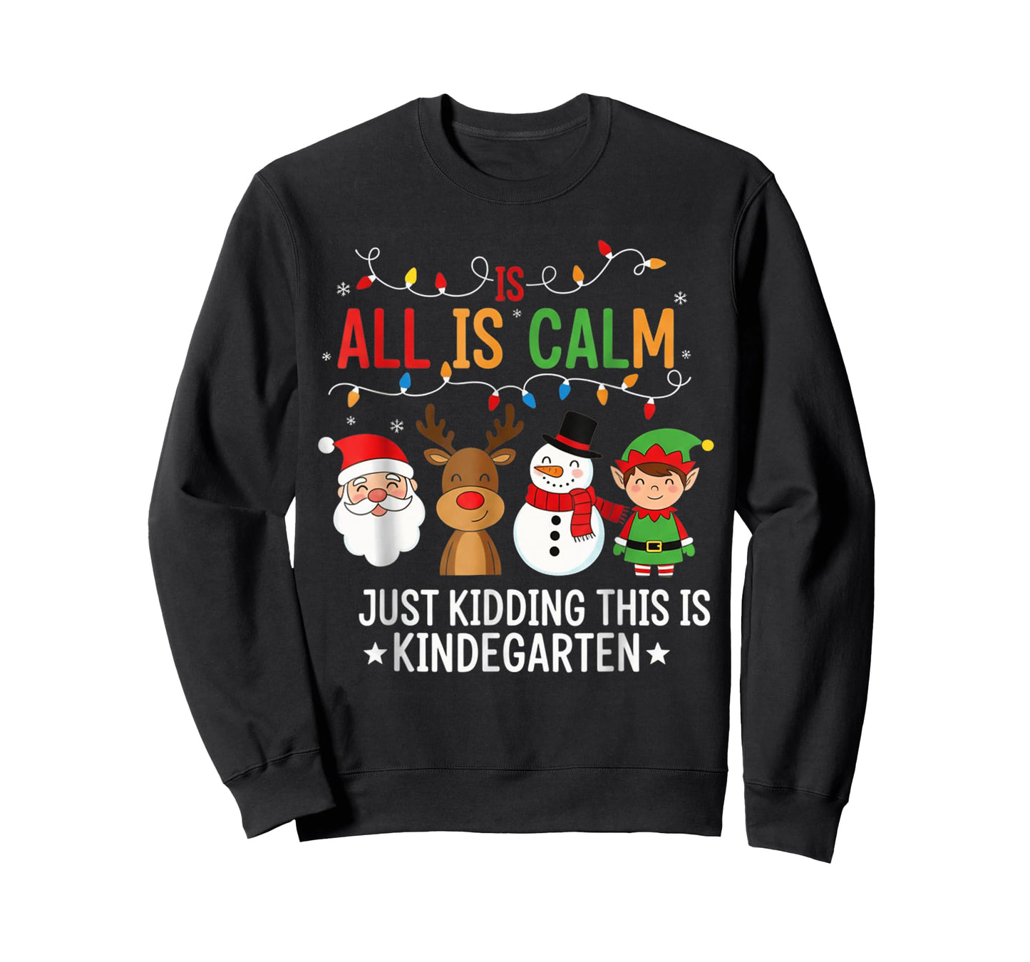 All is Calm Funny Kindergarten Christmas Teacher Holiday T-Shirt