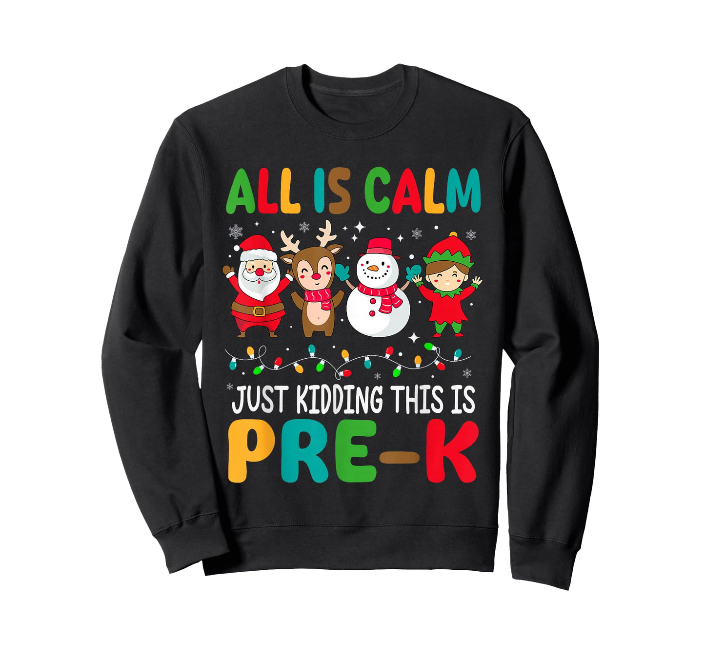 All is Calm Just Kidding This is Pre-k Christmas Teacher T-Shirt