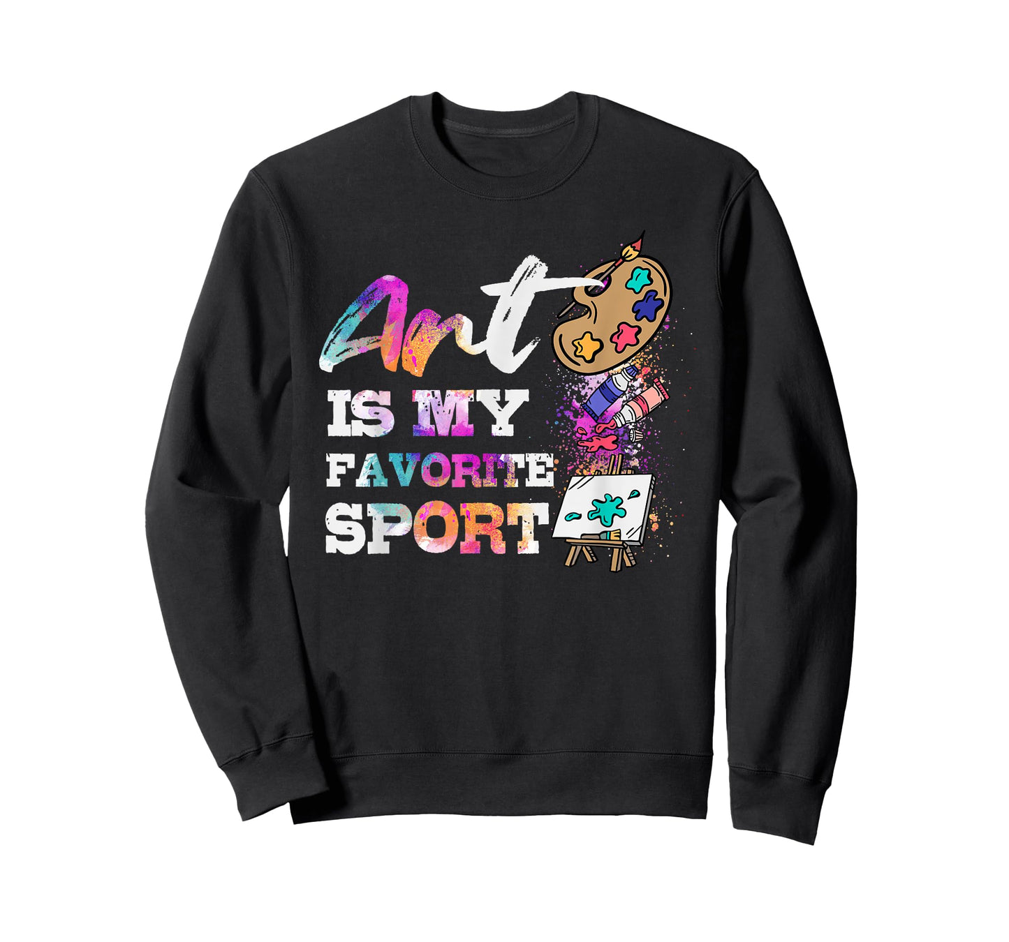 Art Is My Favorite Sport Artsy Painter Artist Lover Gift T-Shirt