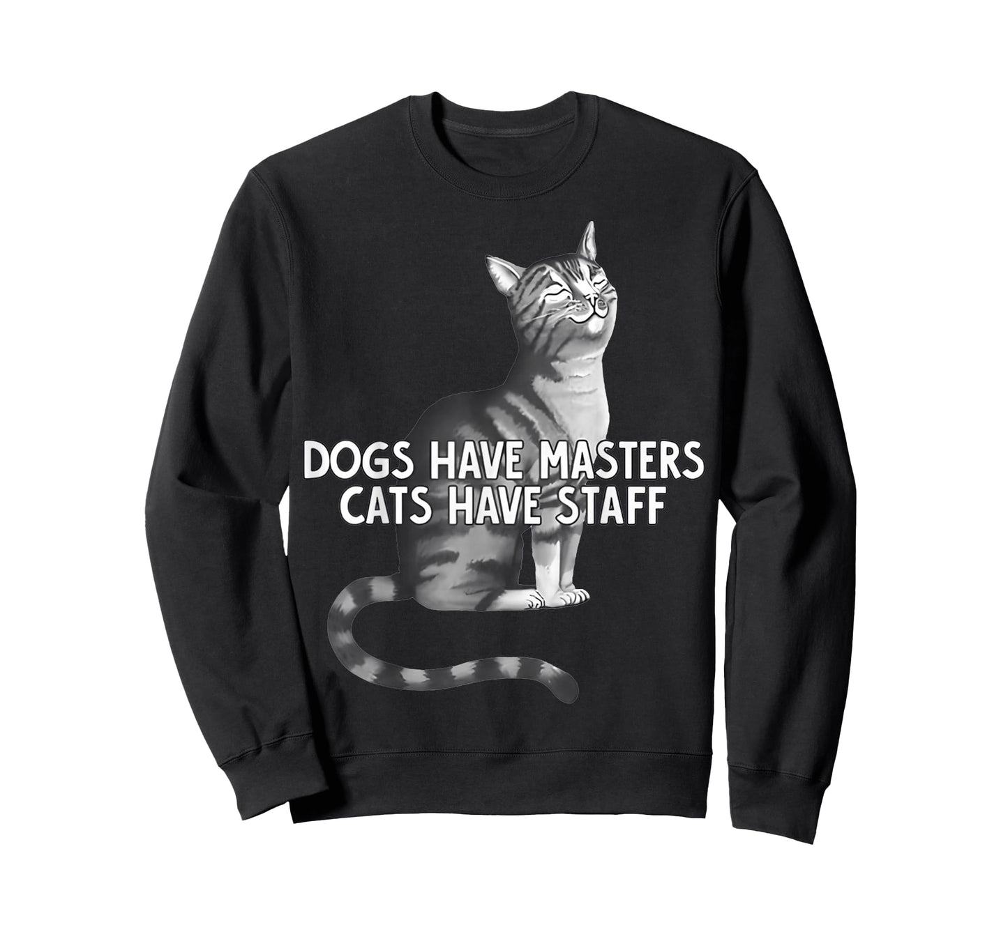 Dogs Have Masters Cats Have Staff & FUNNY Cats T-Shirt
