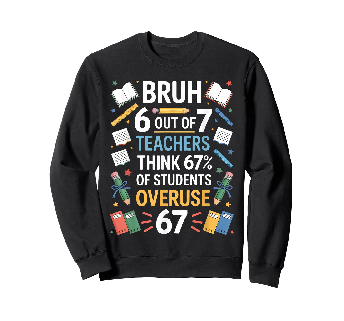 67 Meme Funny Six Seven Teacher 6 7 T-Shirt