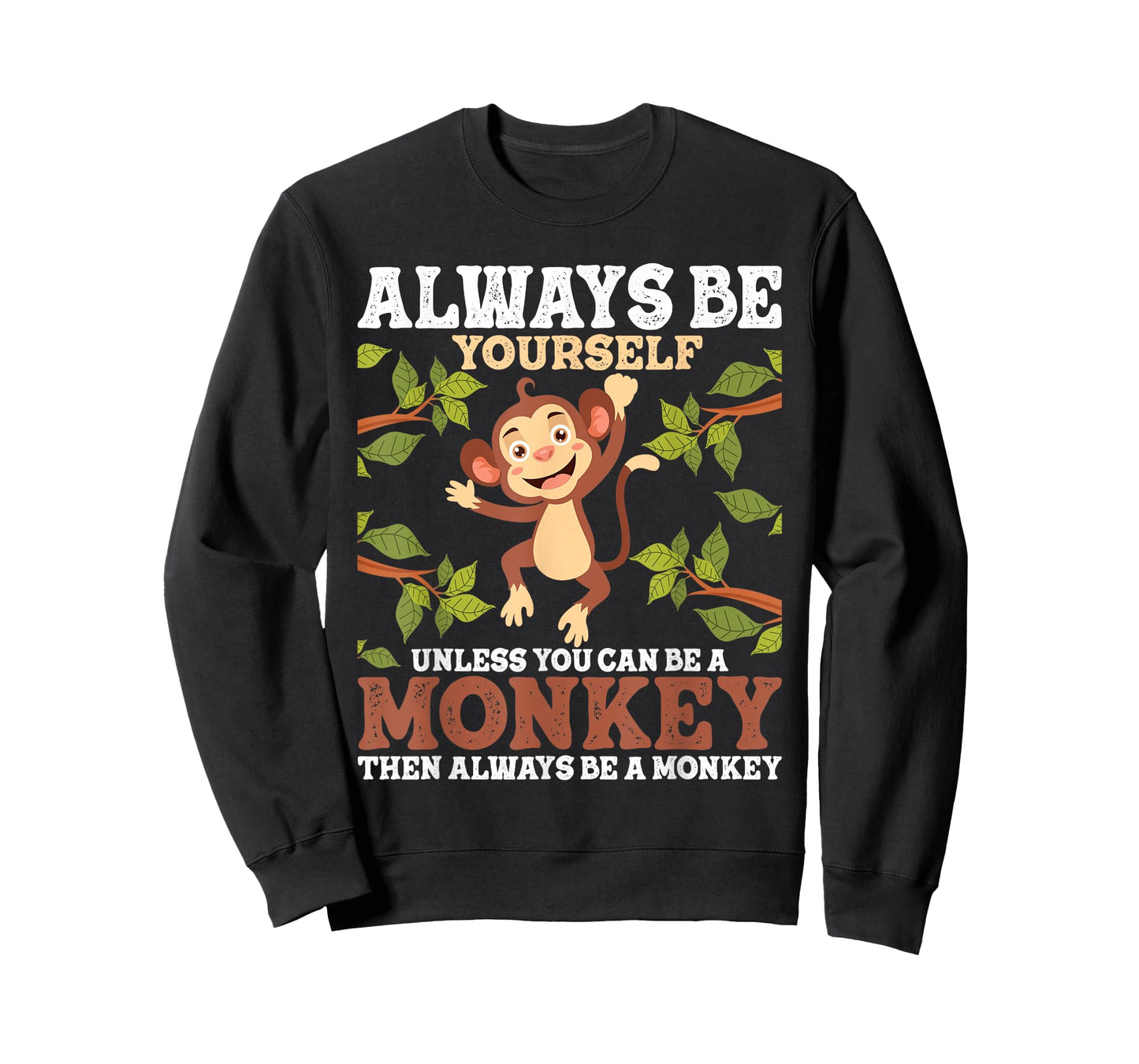 Always Be Yourself Unless You Can Be A Monkey - Zoo Animal T-Shirt