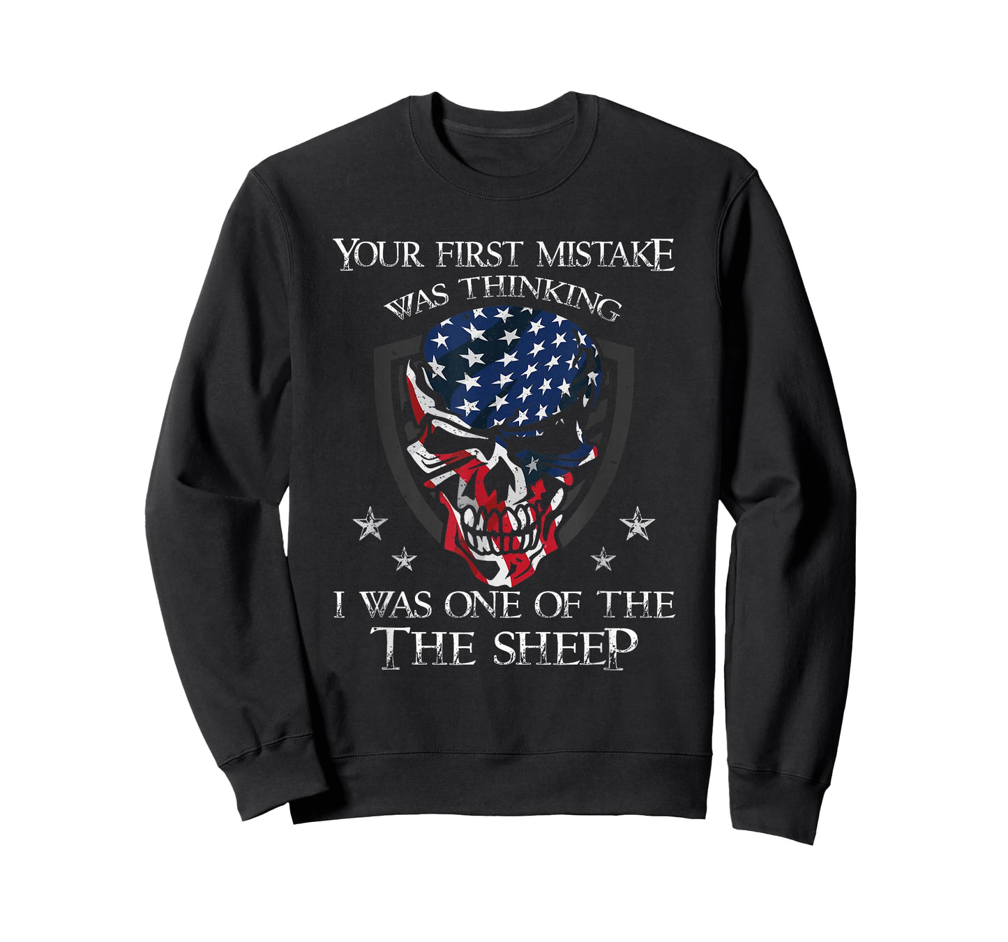 Your First Mistake was Thinking I was One of The Sheep Skull T-Shirt