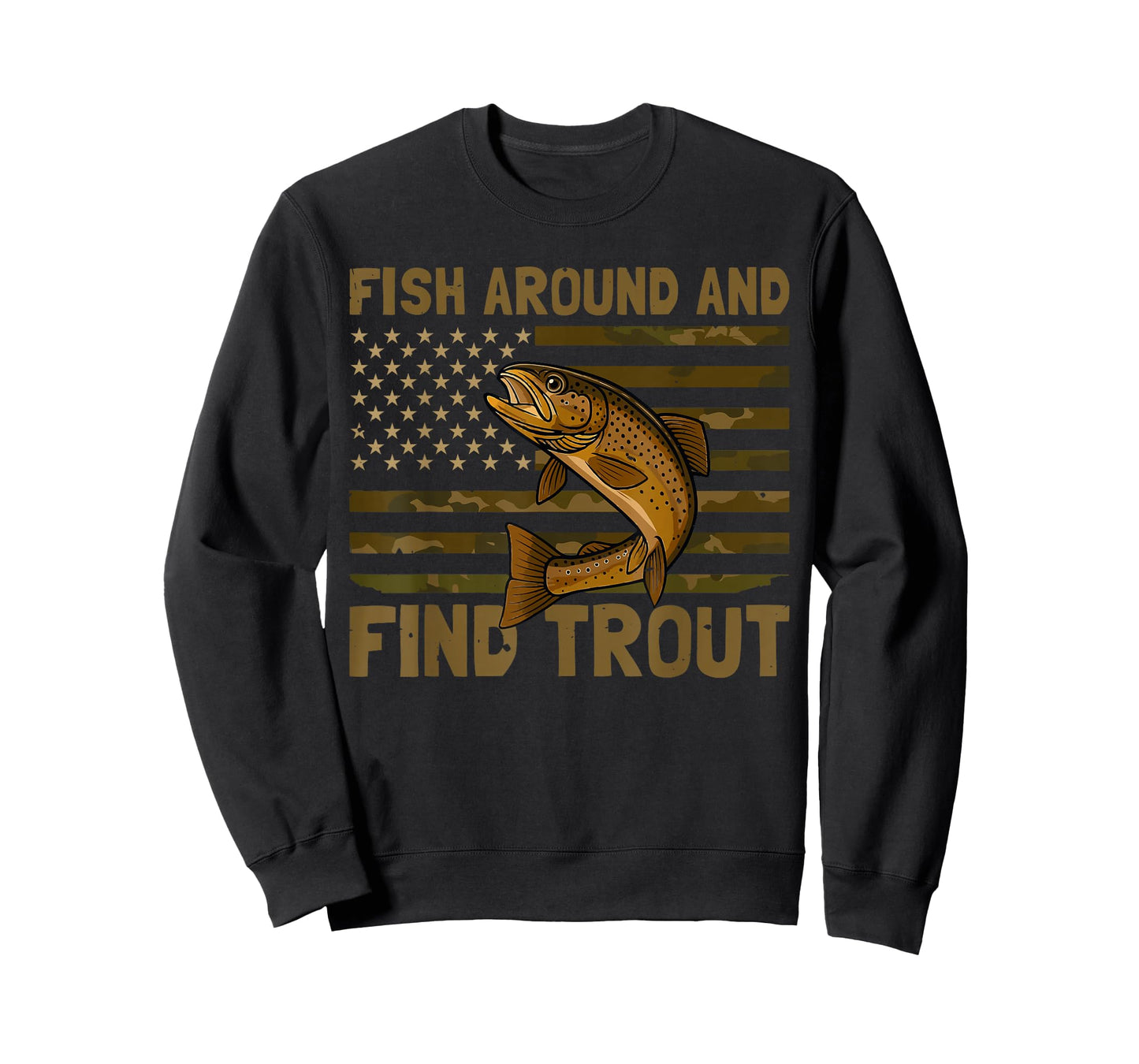 Fish Around and Find Trout American Flag Camo Fishing T-Shirt