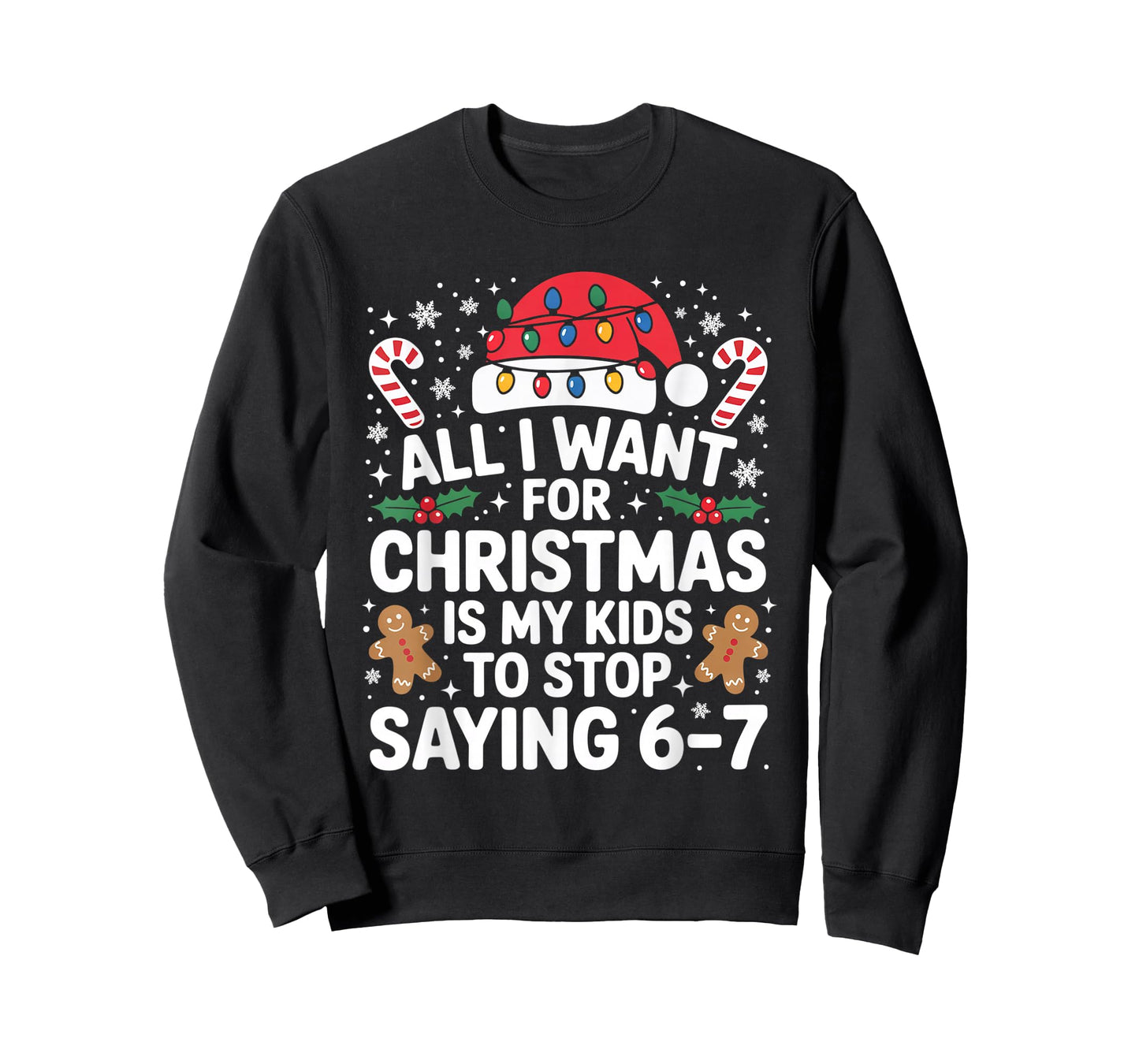 All I Want for Christmas is My Kids to Stop Saying 67 T-Shirt