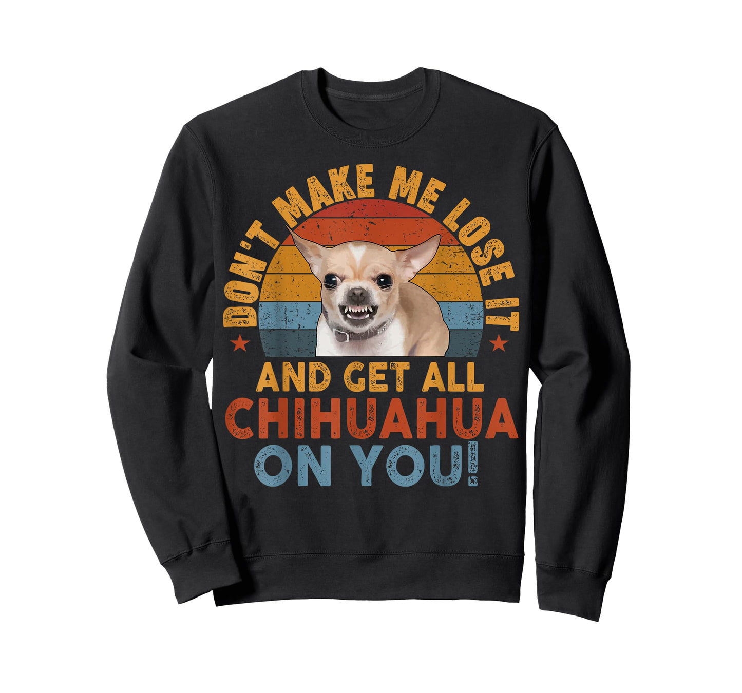 Chihuahua-Shirt Funny Meme Dont Make Me Get Chihuahua On You T-Shirt