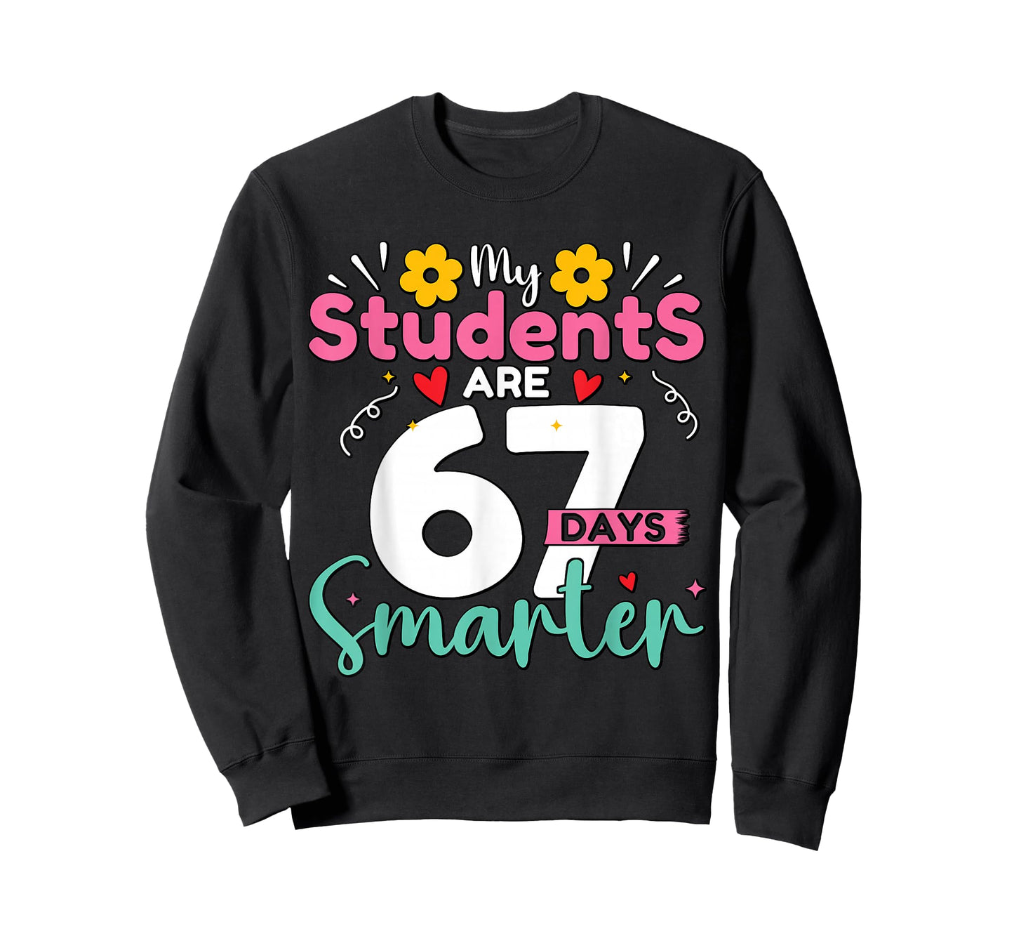 My Students are 67 Days Smarter Teachers 100 Days of School T-Shirt