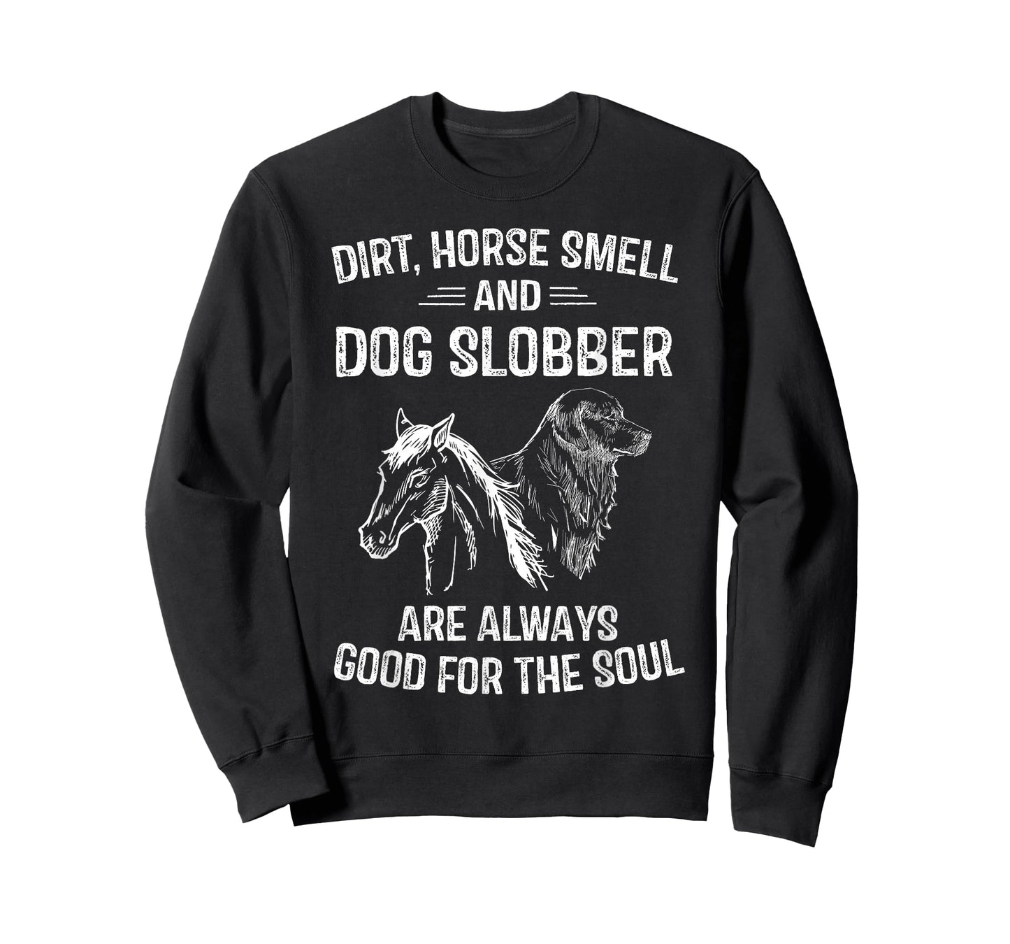 Dirt Horse Smell and Dog Slobber Gifts For Women Unique T-Shirt