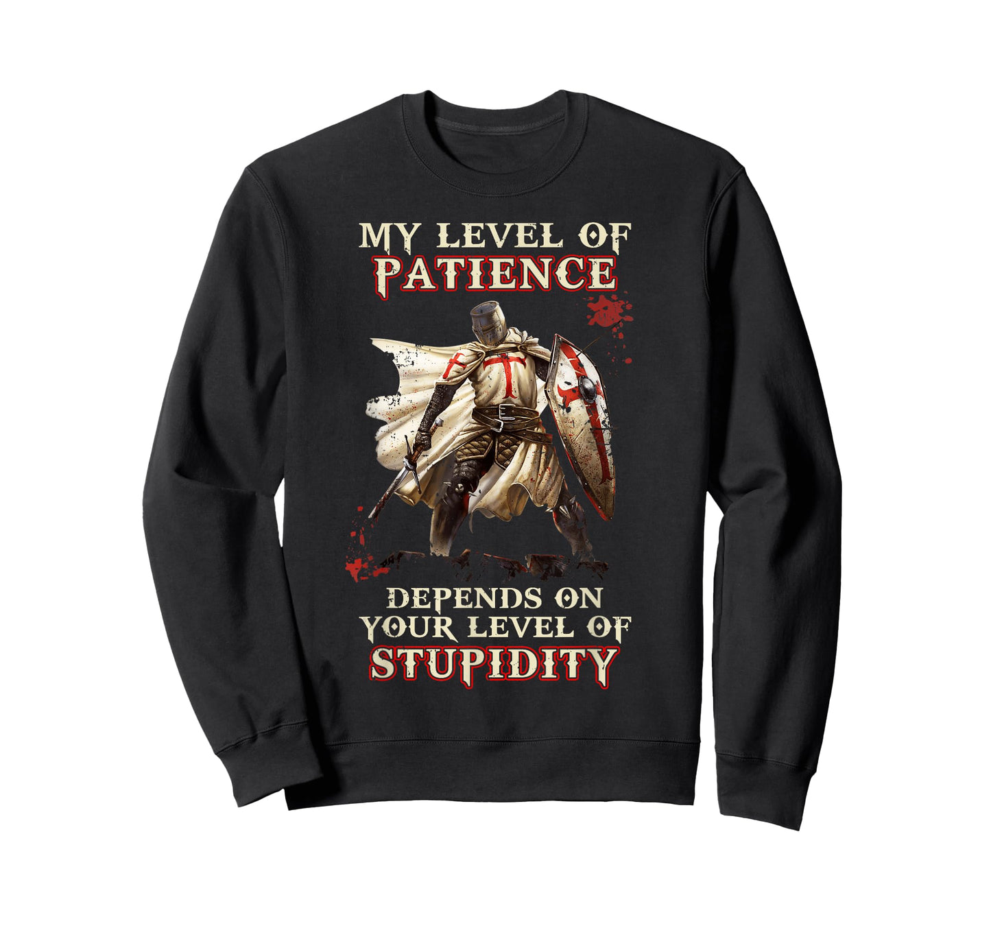 Knight Templar My Level Of Patience Depends On Your Level Of T-Shirt