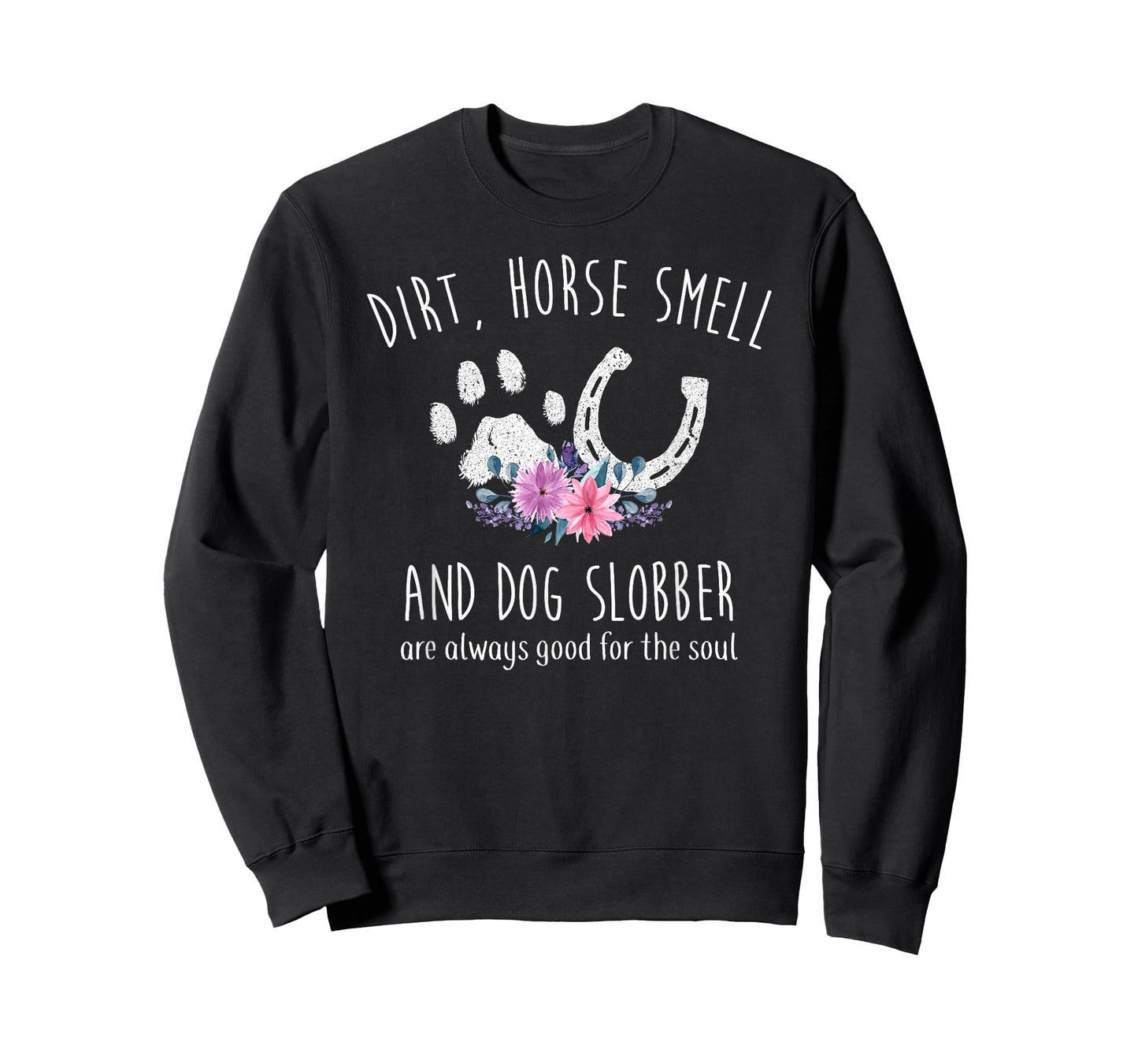 Dirt Horse Smell and Dog Slobber Horse Lover T-Shirt