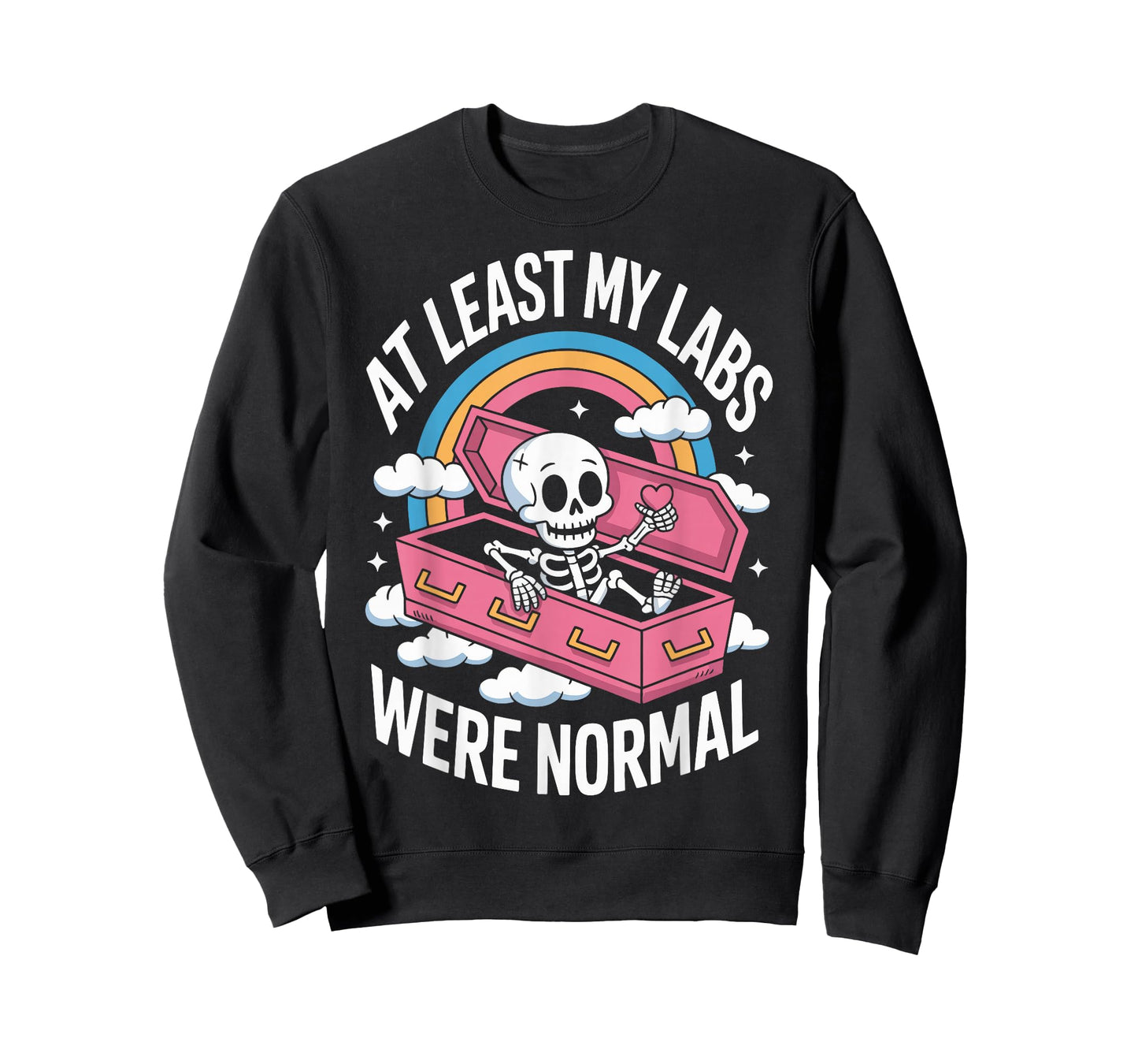 At Least My Labs Were Normal T-Shirt