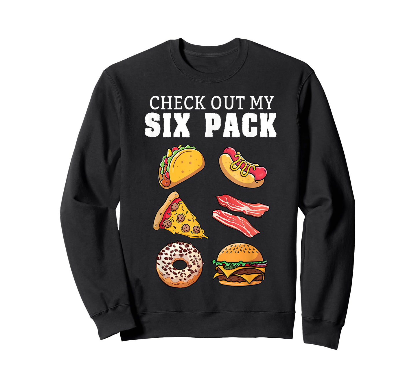 Check Out My Six Pack Funny Foodie Taco Hotdog Donut & Pizza T-Shirt for Men Women Girls Kids