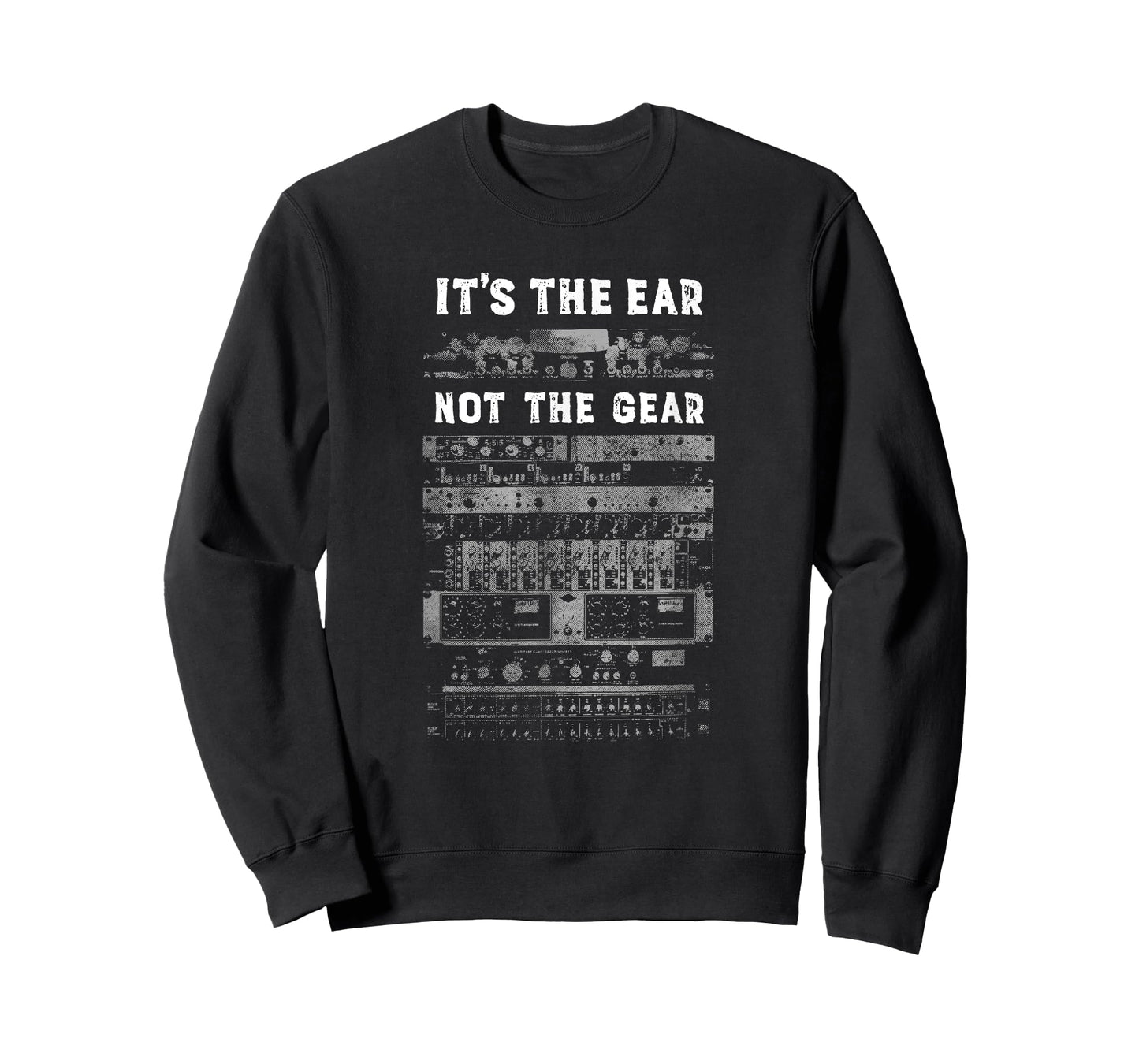 It's The Ear, Not the Gear - Audio Recording Engineer T-Shirt