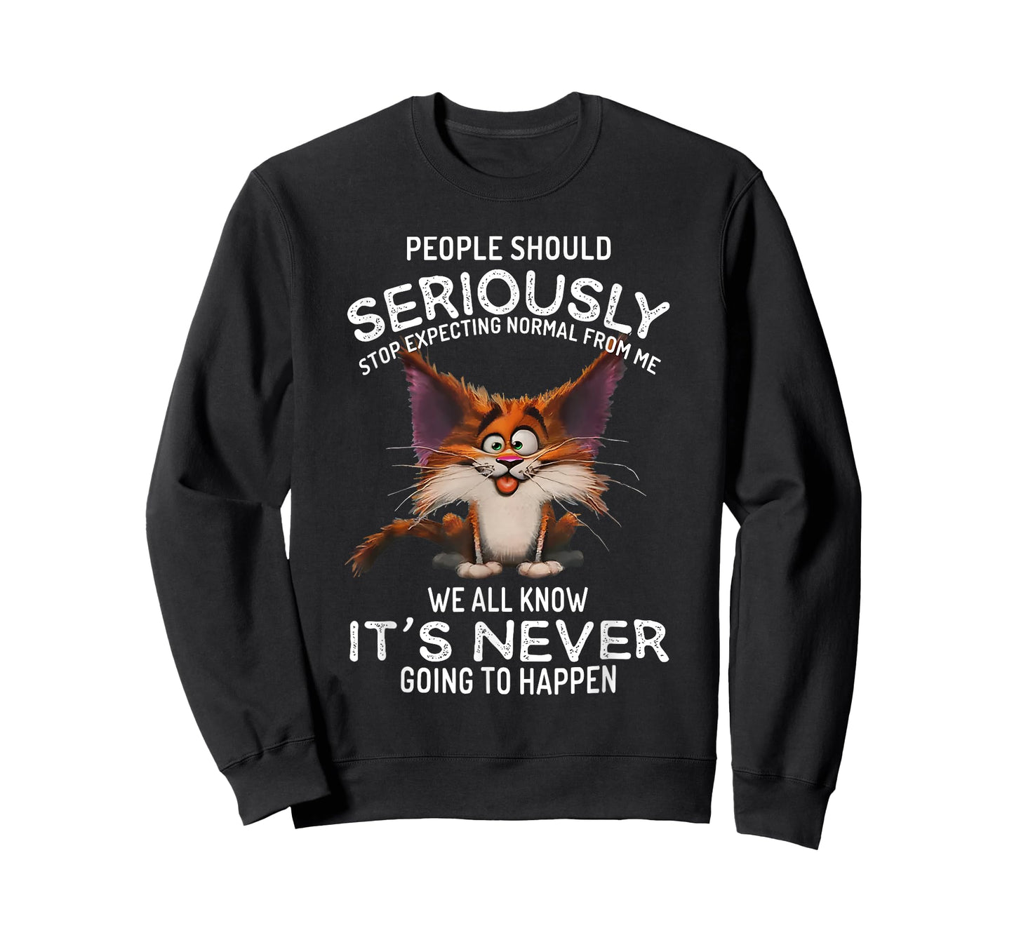 people should seriously stop expecting normal from me T-Shirt