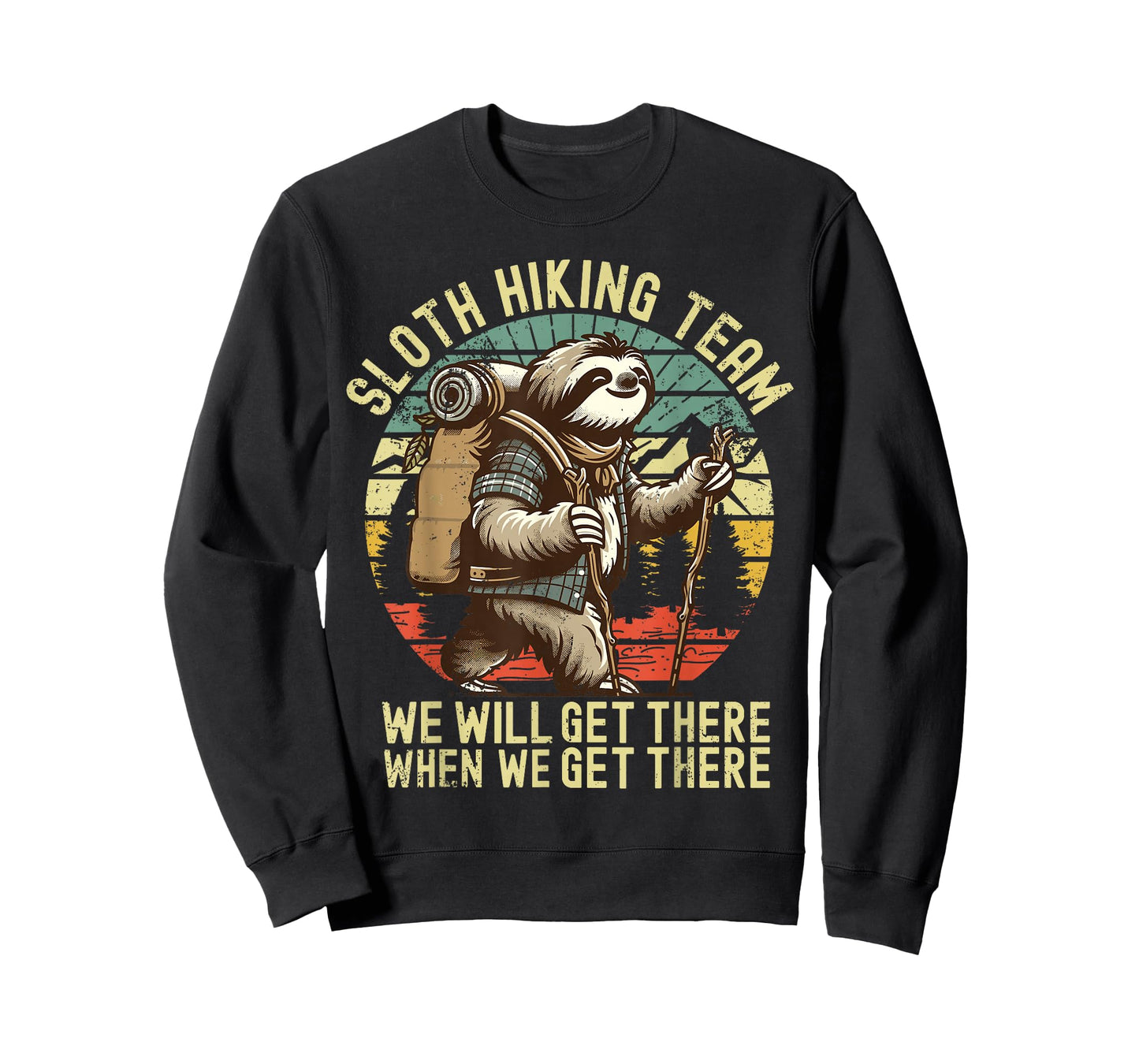 Retro Sloth Hiking Team We'll get There When we get There T-Shirt