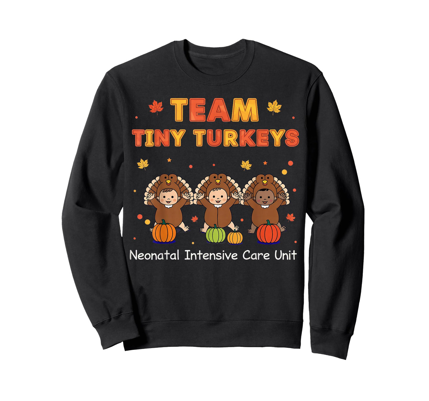 Cute Team Tiny Turkeys Neonatal NICU Nurse Thanksgiving Fall T-Shirt