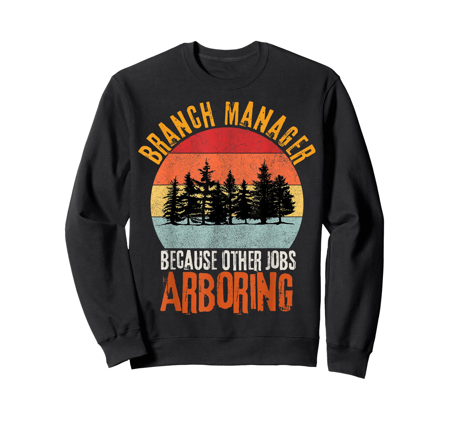 Arbor Branch Manager Because Other Jobs Arboring Funny Pun T-Shirt