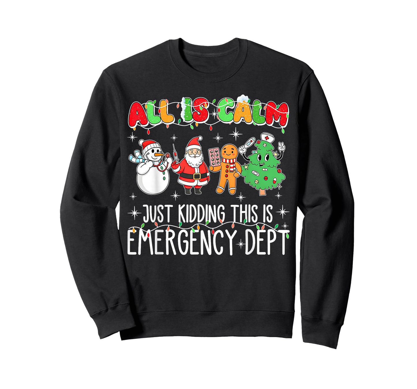 All is Calm Just Kidding This is Emergency Dept Christmas ER T-Shirt