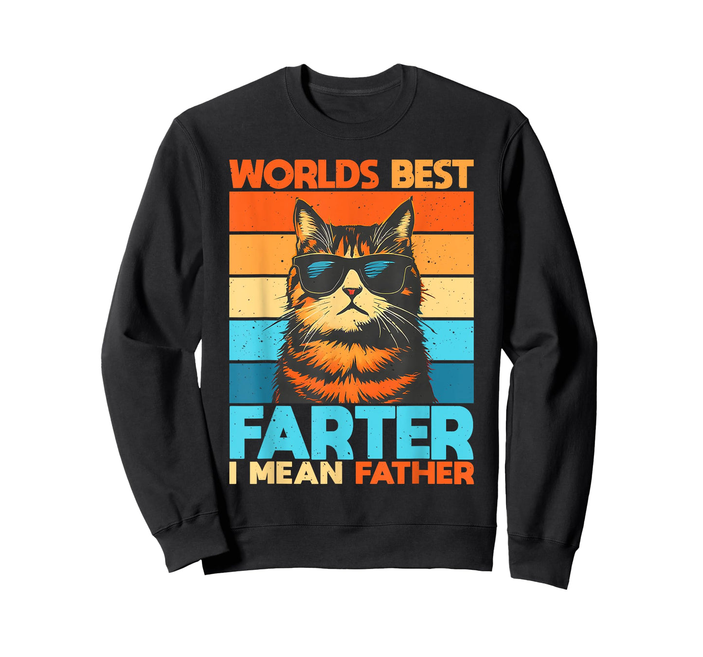 World's Best Farter I Mean Father Cat Dad Fathers Day Men Women T-Shirt