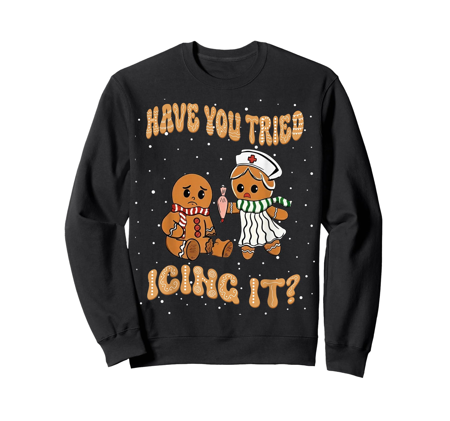Have You Tried Icings It Gingerbread Nurse Christmas T-Shirt