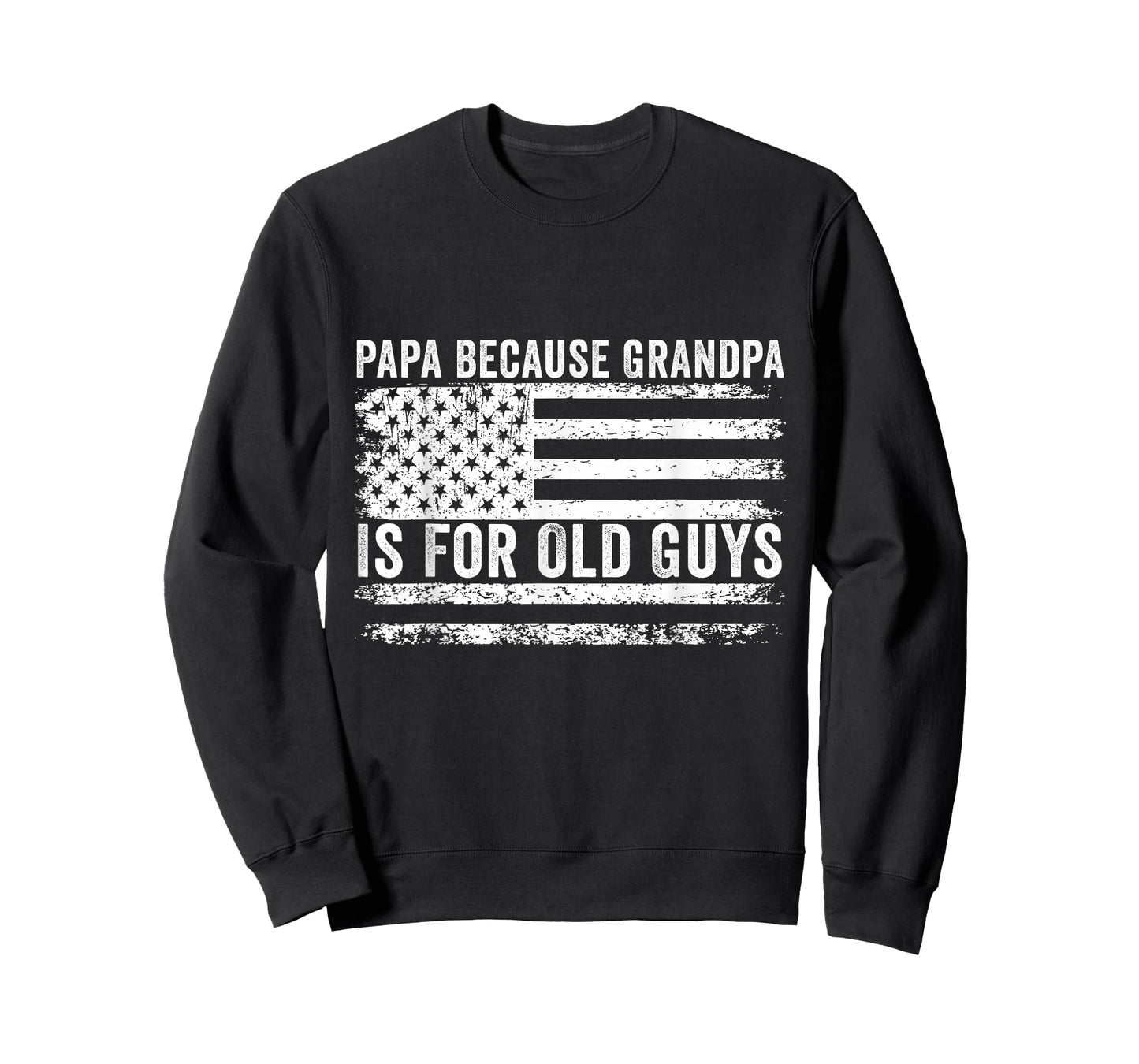 Papa Because Grandpa Is For Old Guys Funny Dad Father Saying T-Shirt