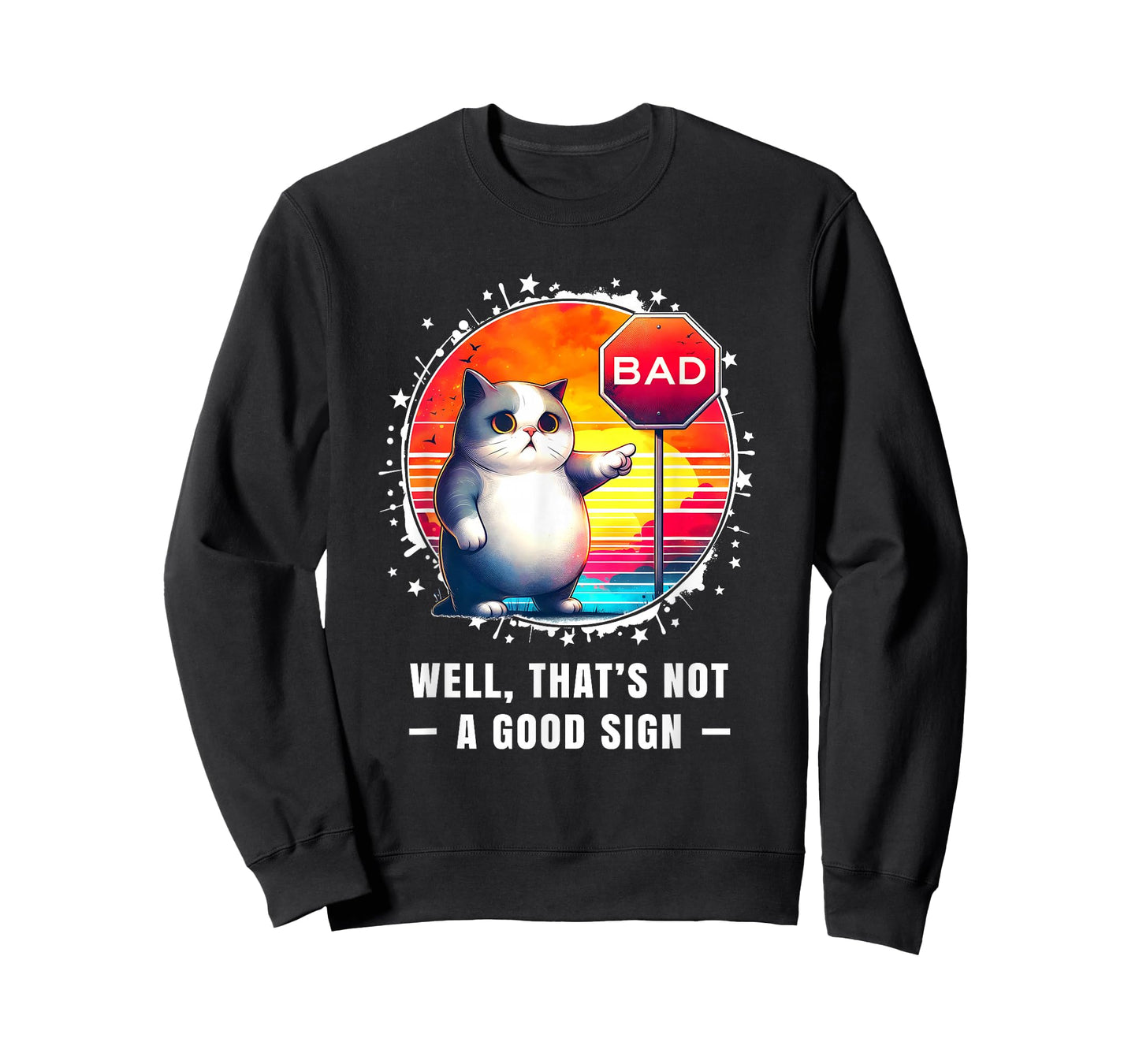 Funny Tshirt Sarcastic Funny Cat Well Thats Not a Good Sign T-Shirt