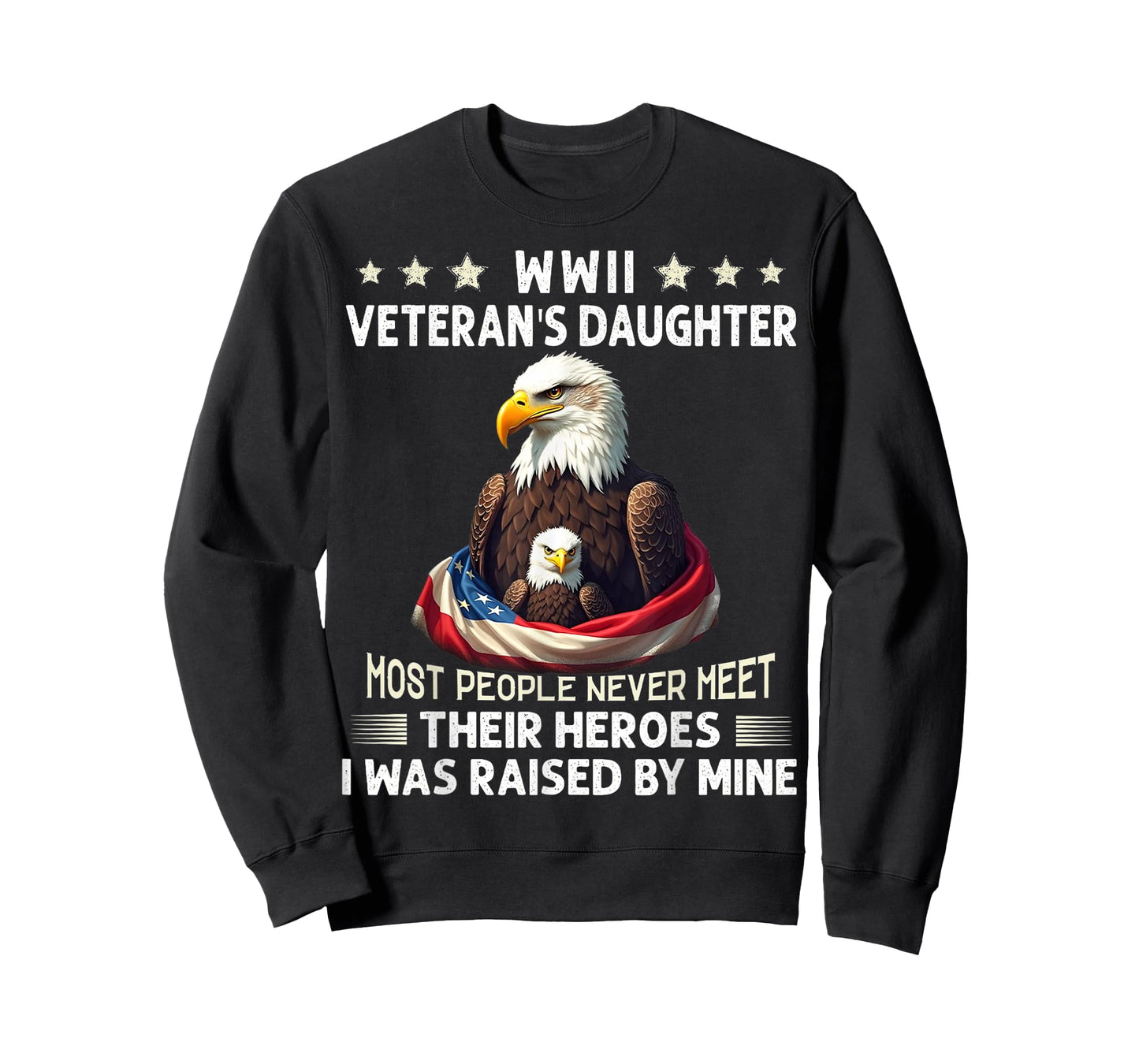 Eagle WWII Veteran's Daughter Most People Never Meet T-Shirt