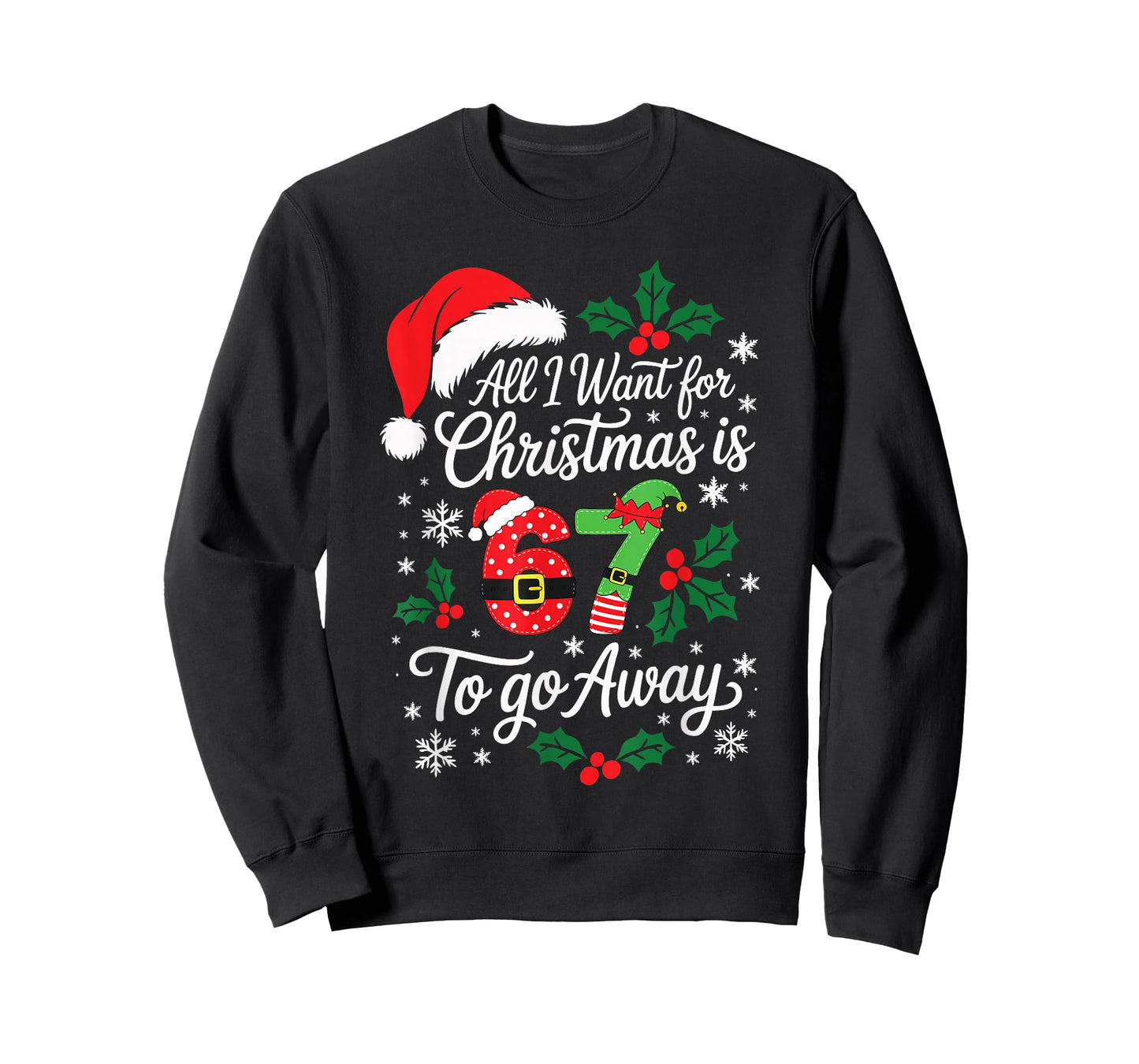 All I Want for Christmas is 67 to Go Away Teacher Parent T-Shirt