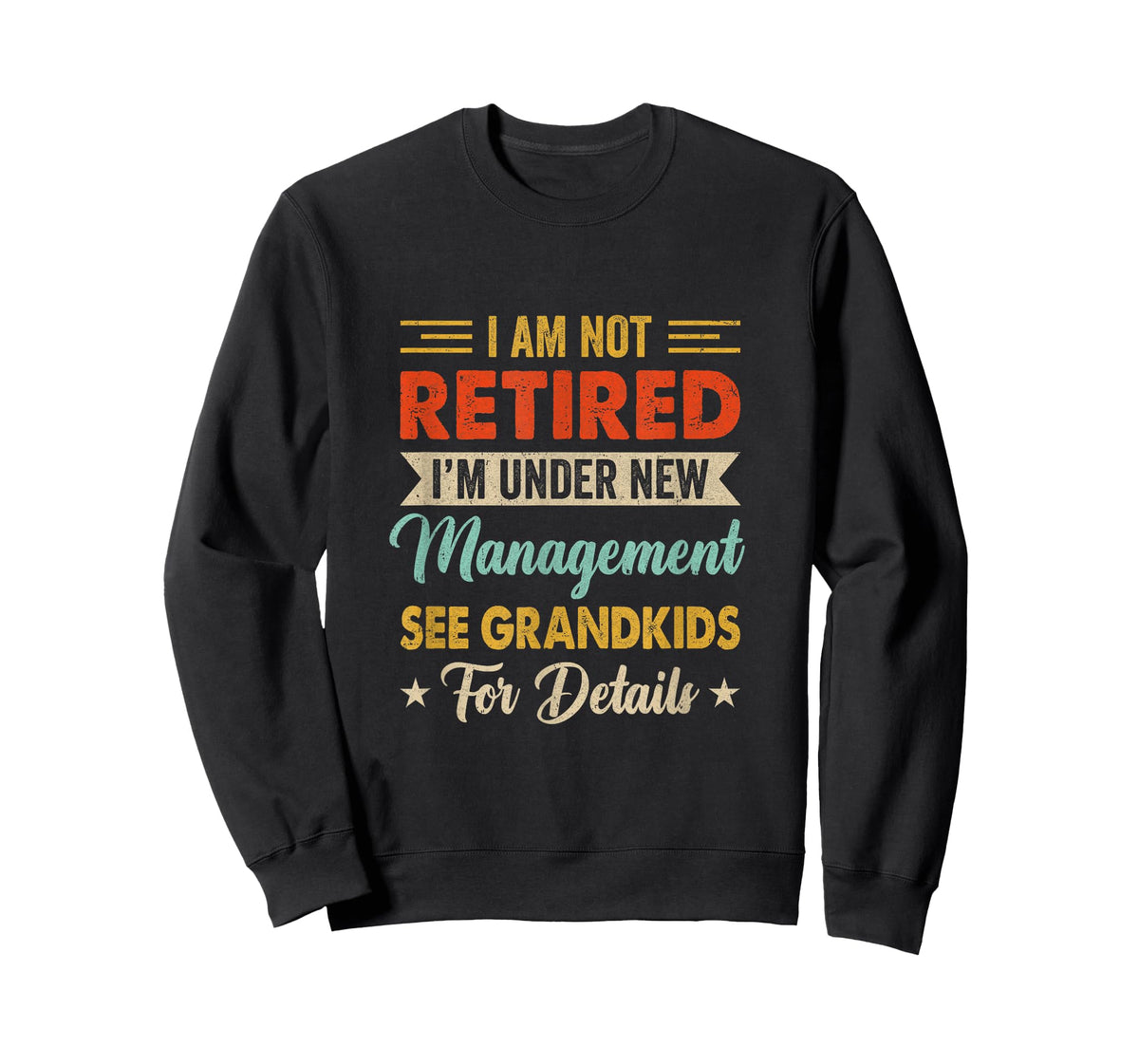 I Am Not Retired Im Under New Management See Grandkids Retro T-Shirt