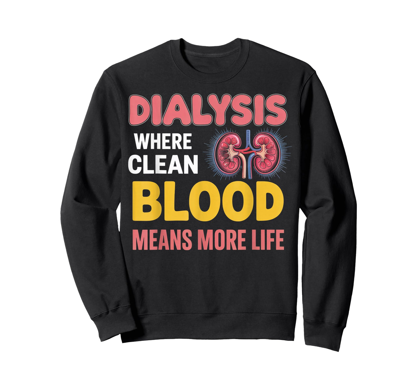 Clean Blood More Life Nephrology Tech Kidney Dialysis Nurse T-Shirt
