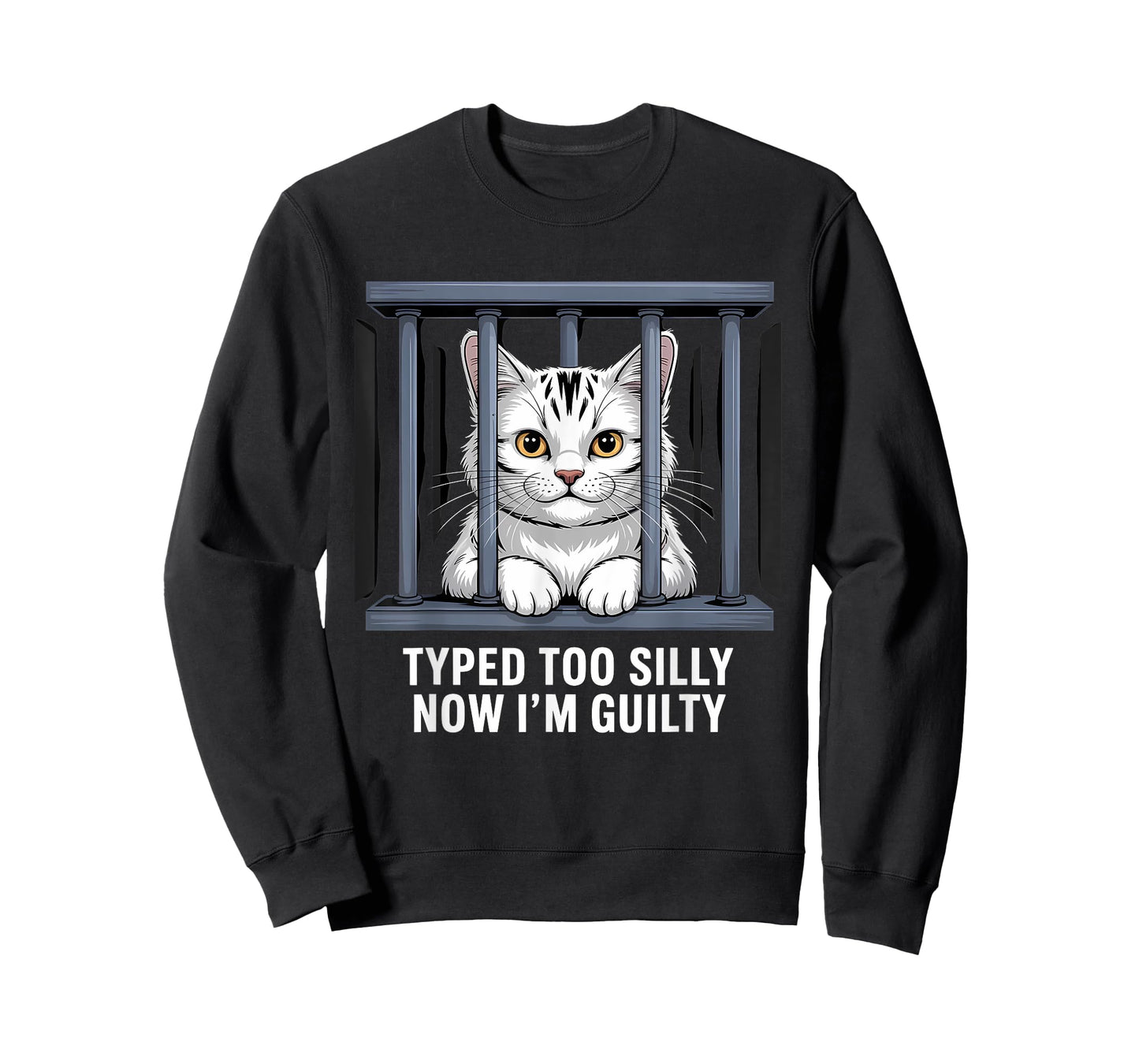 Typed Too Silly Now I'm Guilty Humor Pun Funny Cat Lover T-Shirt for Men Women Kids