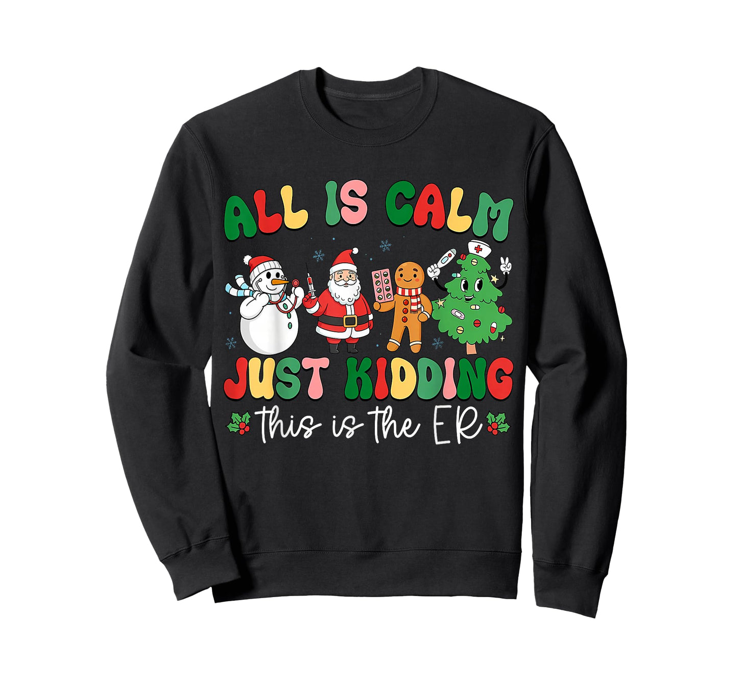 All is Calm Just Kidding This is The ER Christmas Nurse T-Shirt