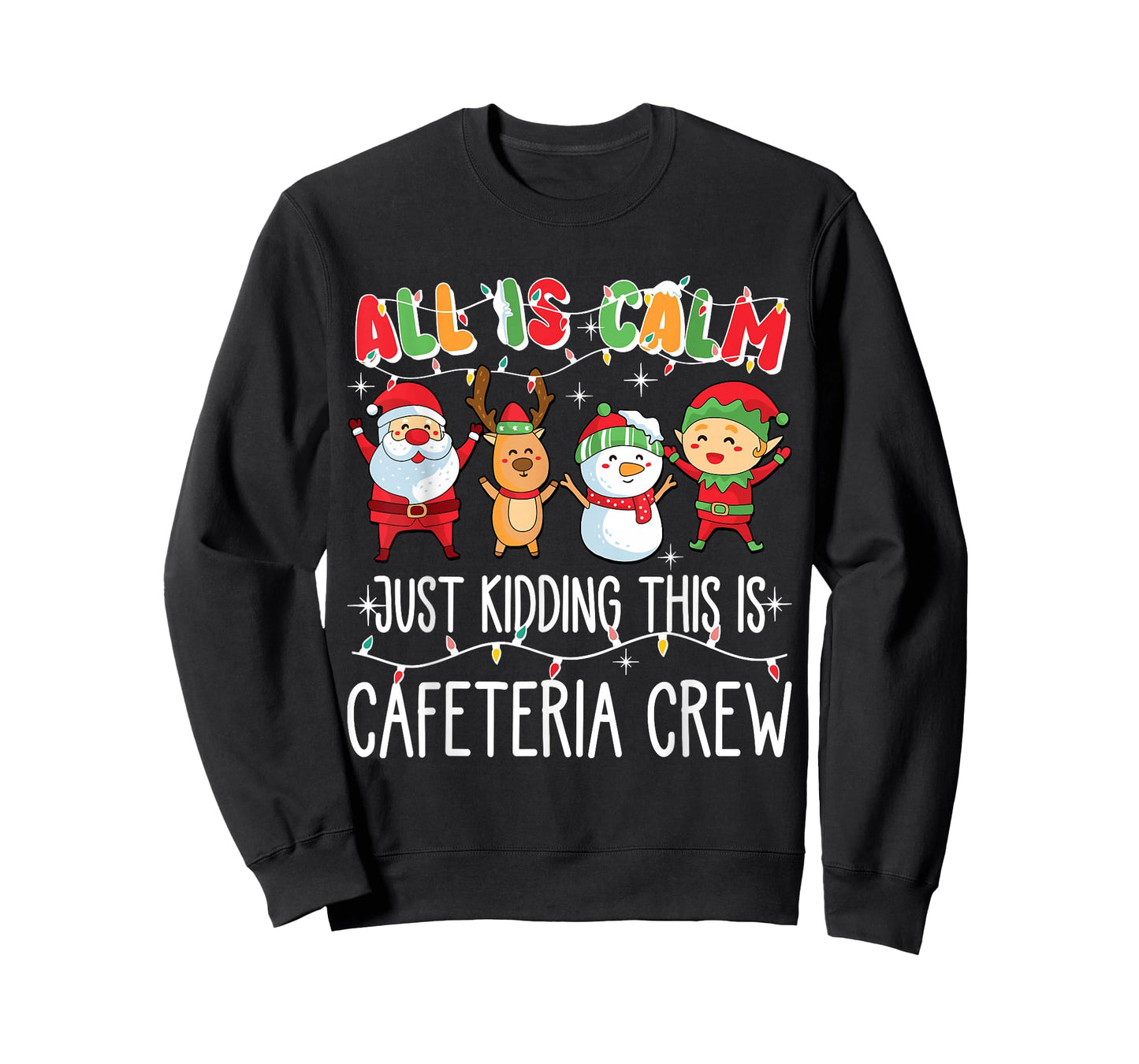 All is Calm Just Kidding This is Cafeteria Crew Xmas Squad T-Shirt