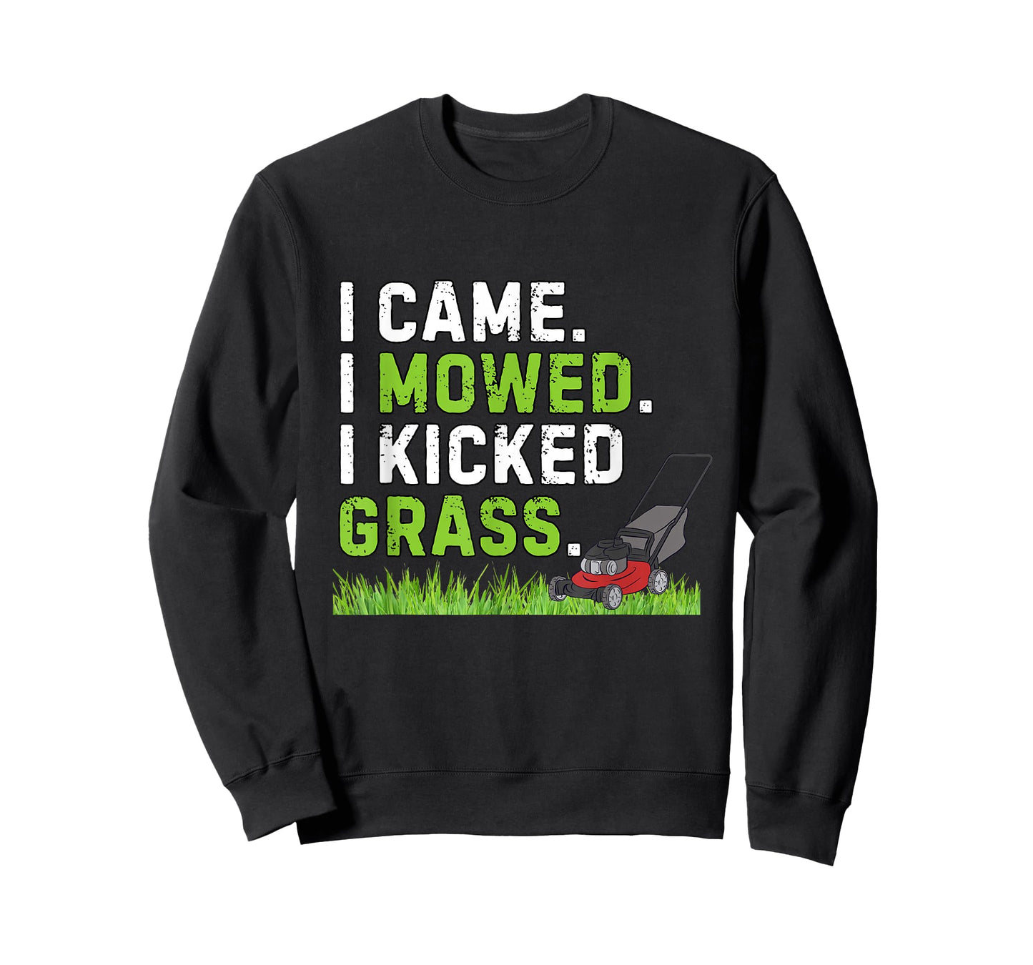 I Came I Mowed I Kicked Grass Funny Kicked Grass Humor T-Shirt