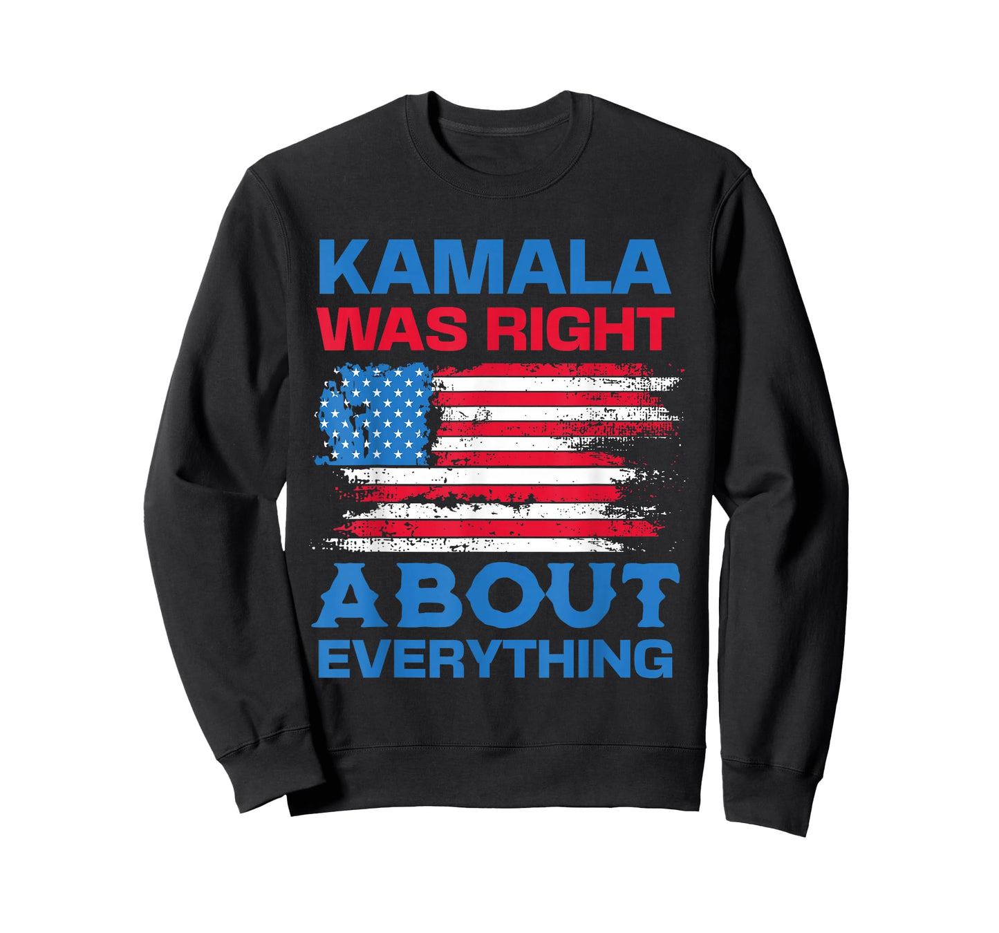 Kamala Was Right About Everything - American Flag T-Shirt