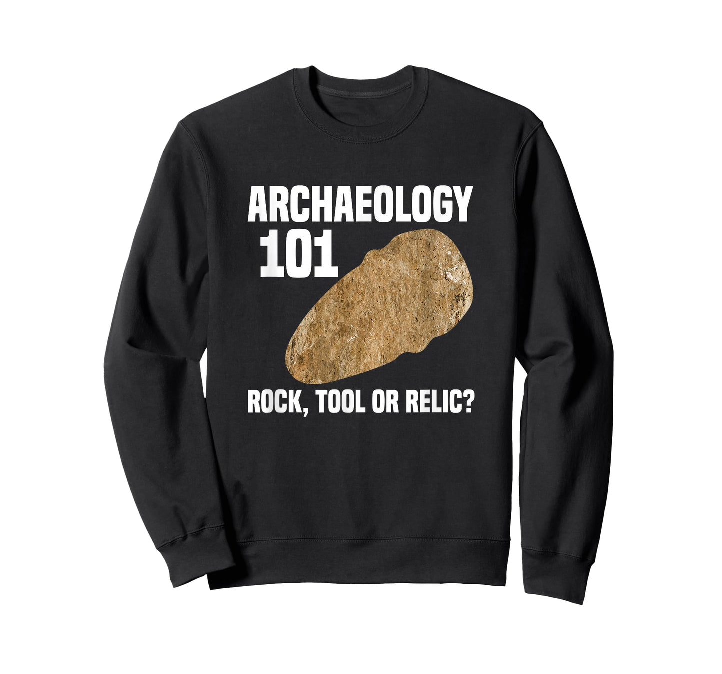 Archaeologist Archaeology 101 Rock Tool or Relic T-Shirt