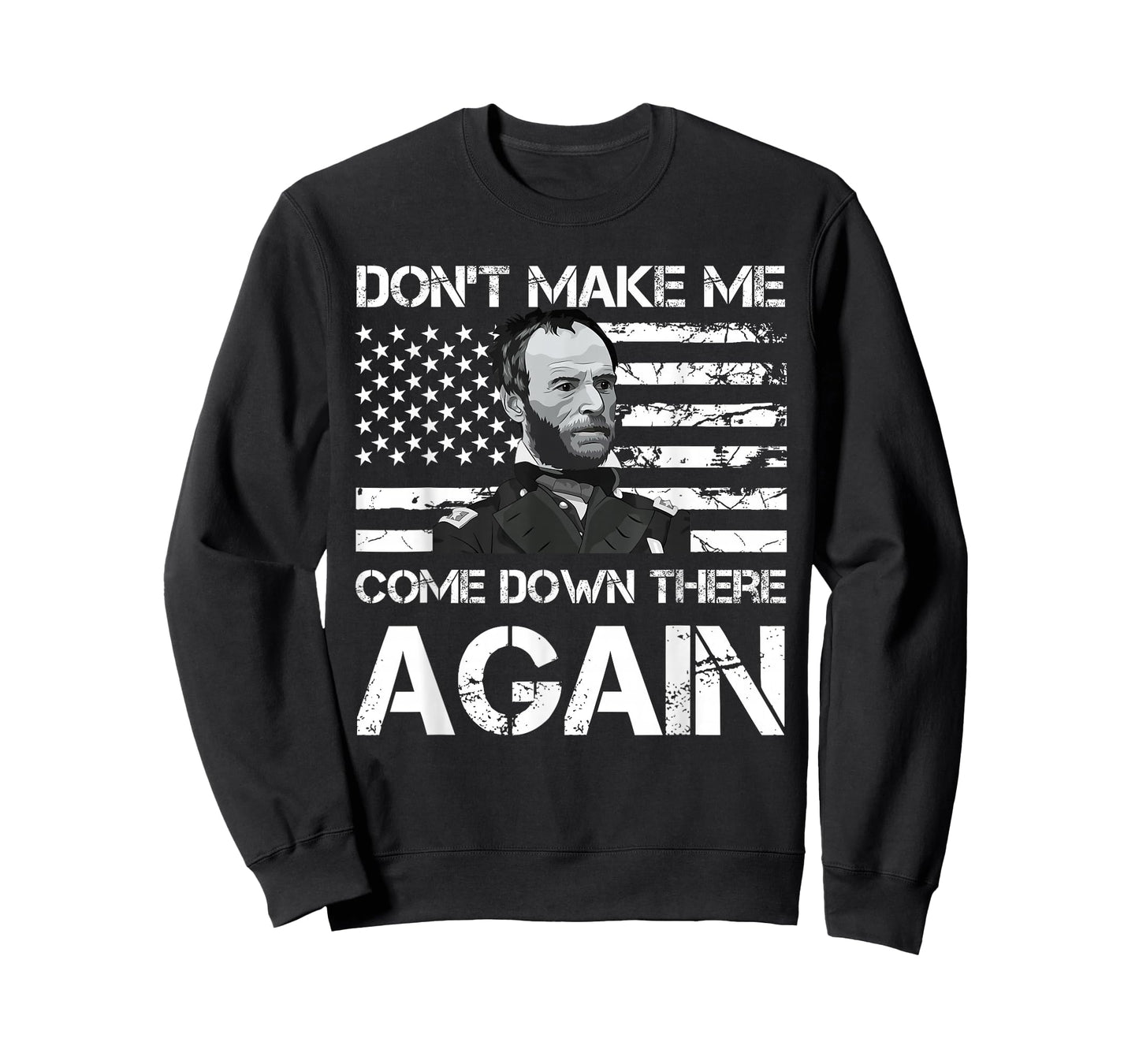 General Sherman Don't Make Me Come Down There Again T-Shirt