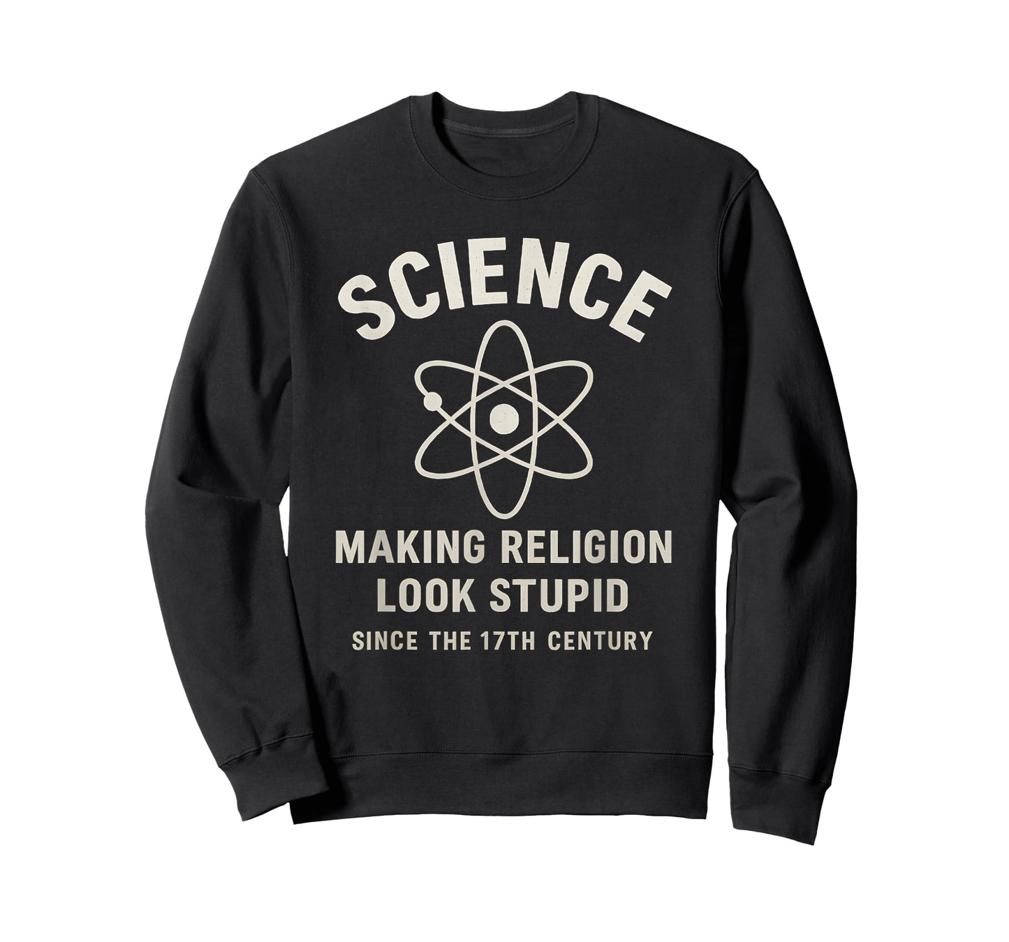 Science Making Religion Look Stupid Since 17th Century T-Shirt