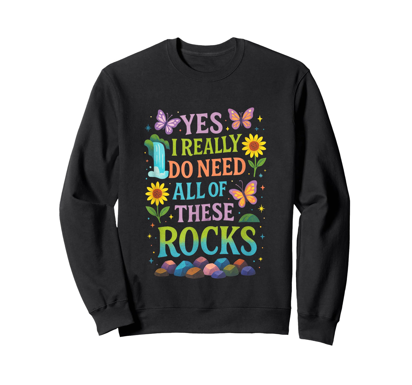 YES I Really DO Need All of These Rocks - Geology Study Fun T-Shirt