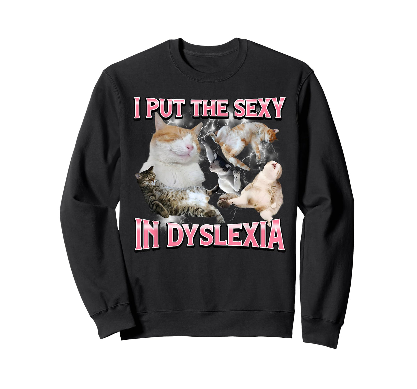 I Put The Sexy in Dyslexia Funny Cat Meme Bootleg Graphic T-Shirt