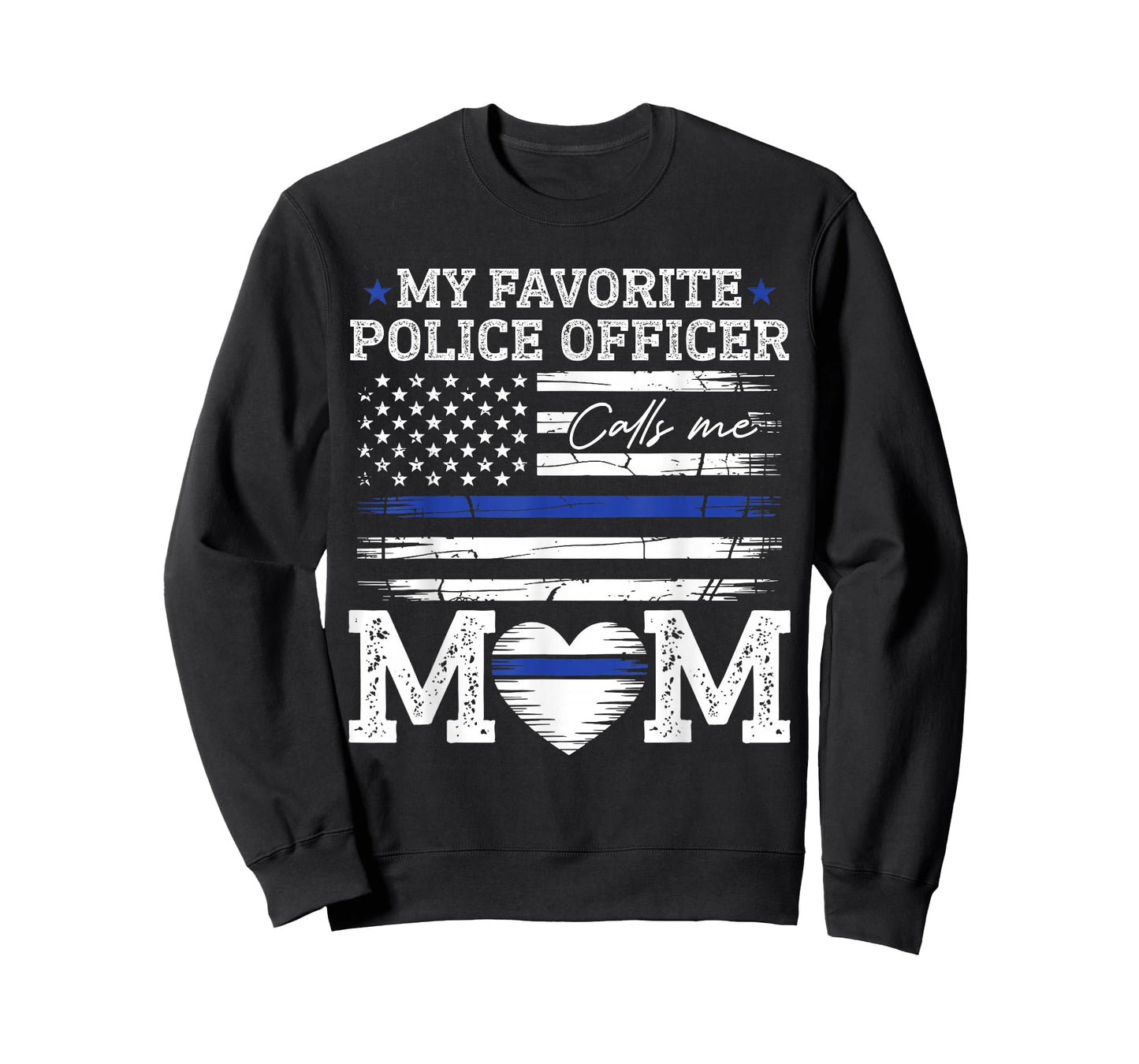 My Favorite Police Officer Calls Me Mom Police Officer Mama T-Shirt