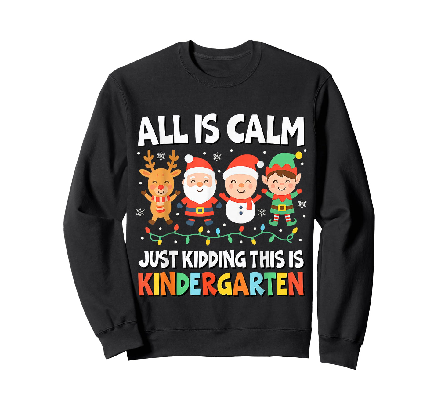 All is Calm Just Kidding This is Kindergarten Christmas T-Shirt