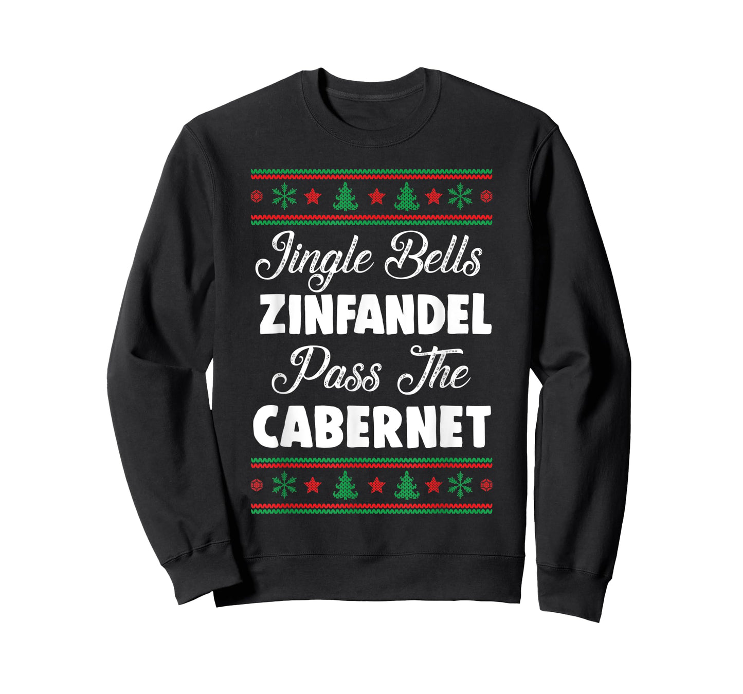 Jingle Bells Zinfandel Pass The Cabernet Ugly Christmas Wine T-Shirt