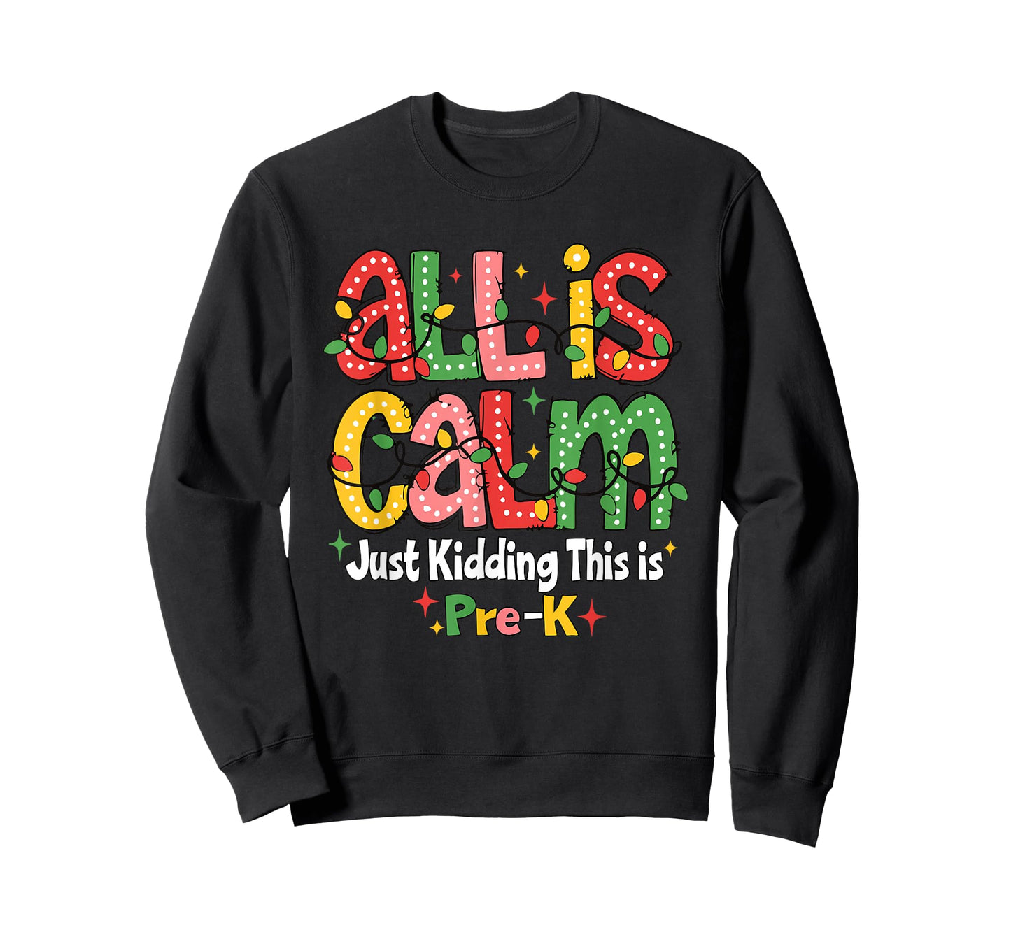 All is Calm Just Kidding This is Pre K Christmas Teachers T-Shirt